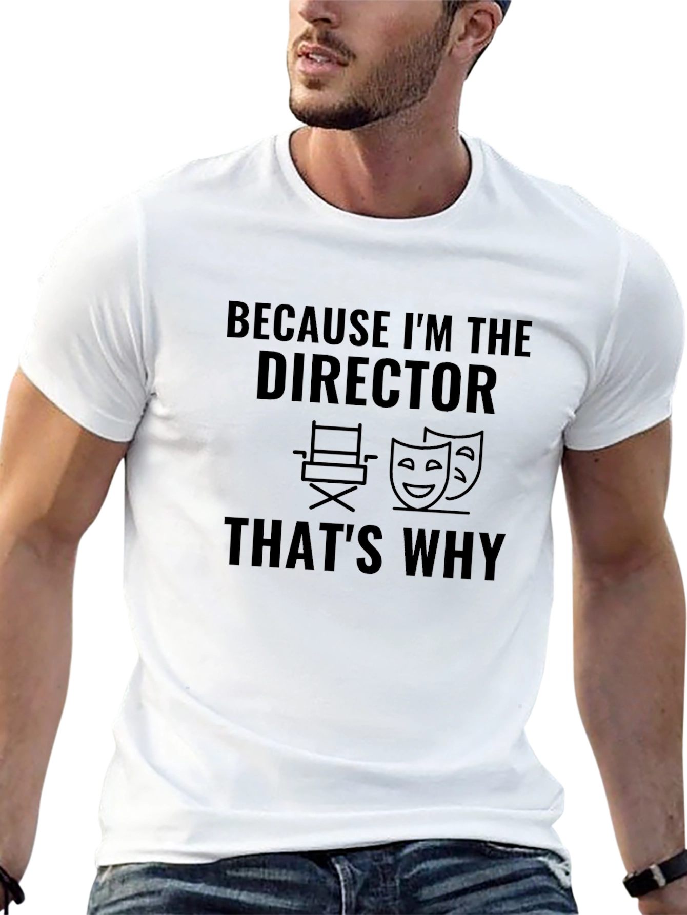 Director T-Shirt - Because Im The Director Thats Why!