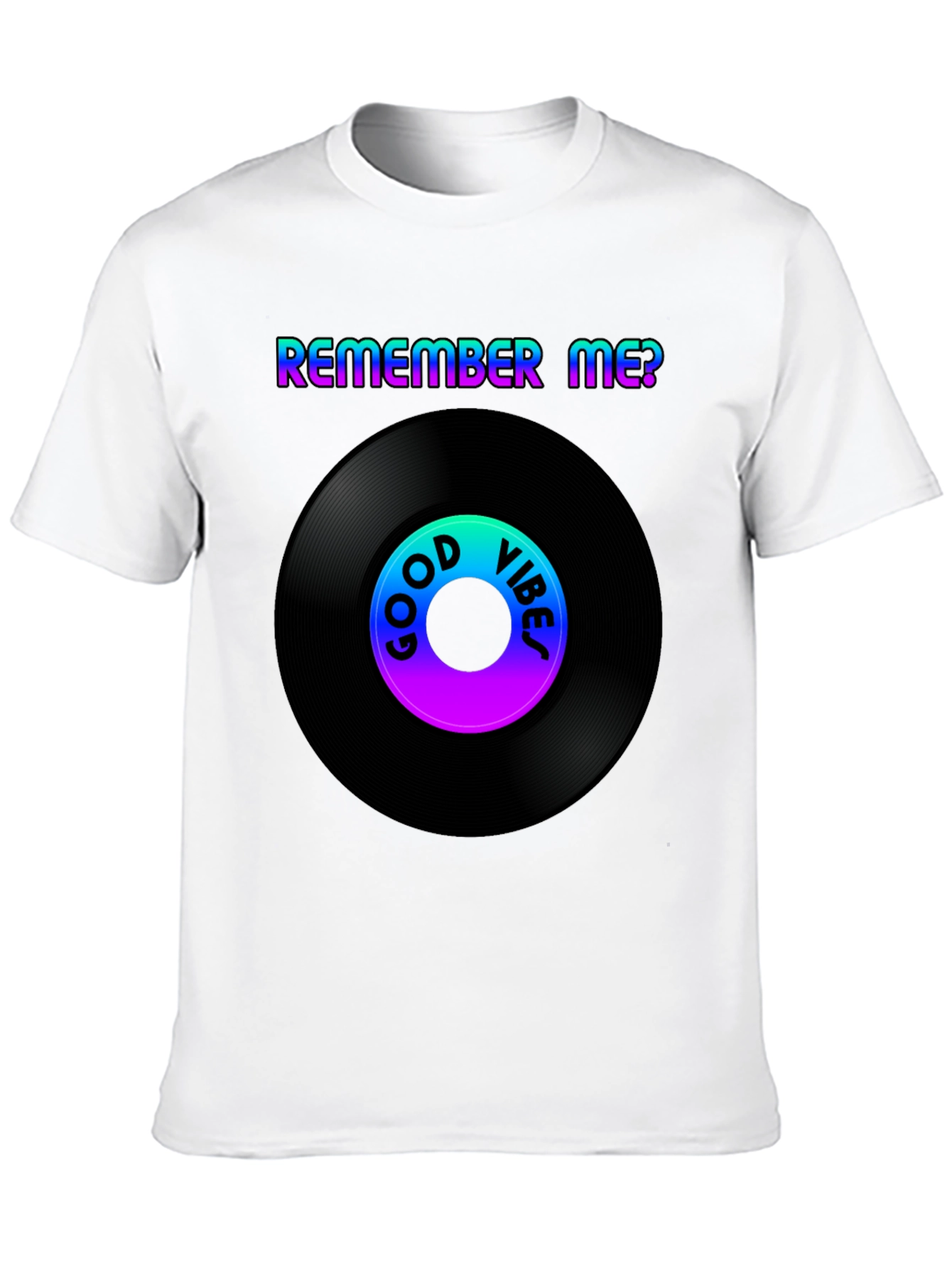 Remember Me? Good Vibes Retro Vinyl Record Graphic Tee