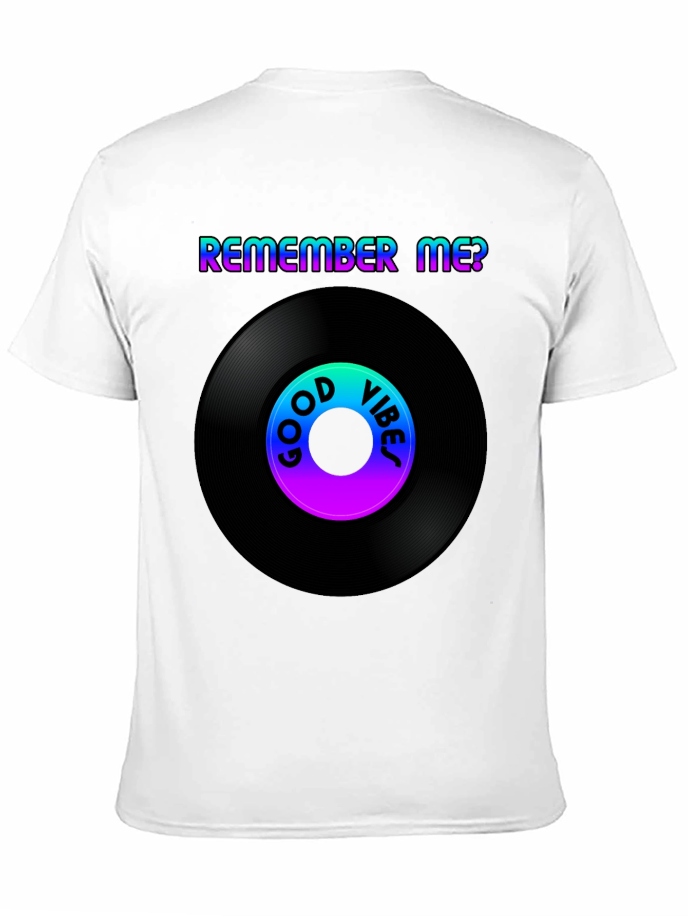 Remember Me? Good Vibes Retro Vinyl Record Graphic Tee
