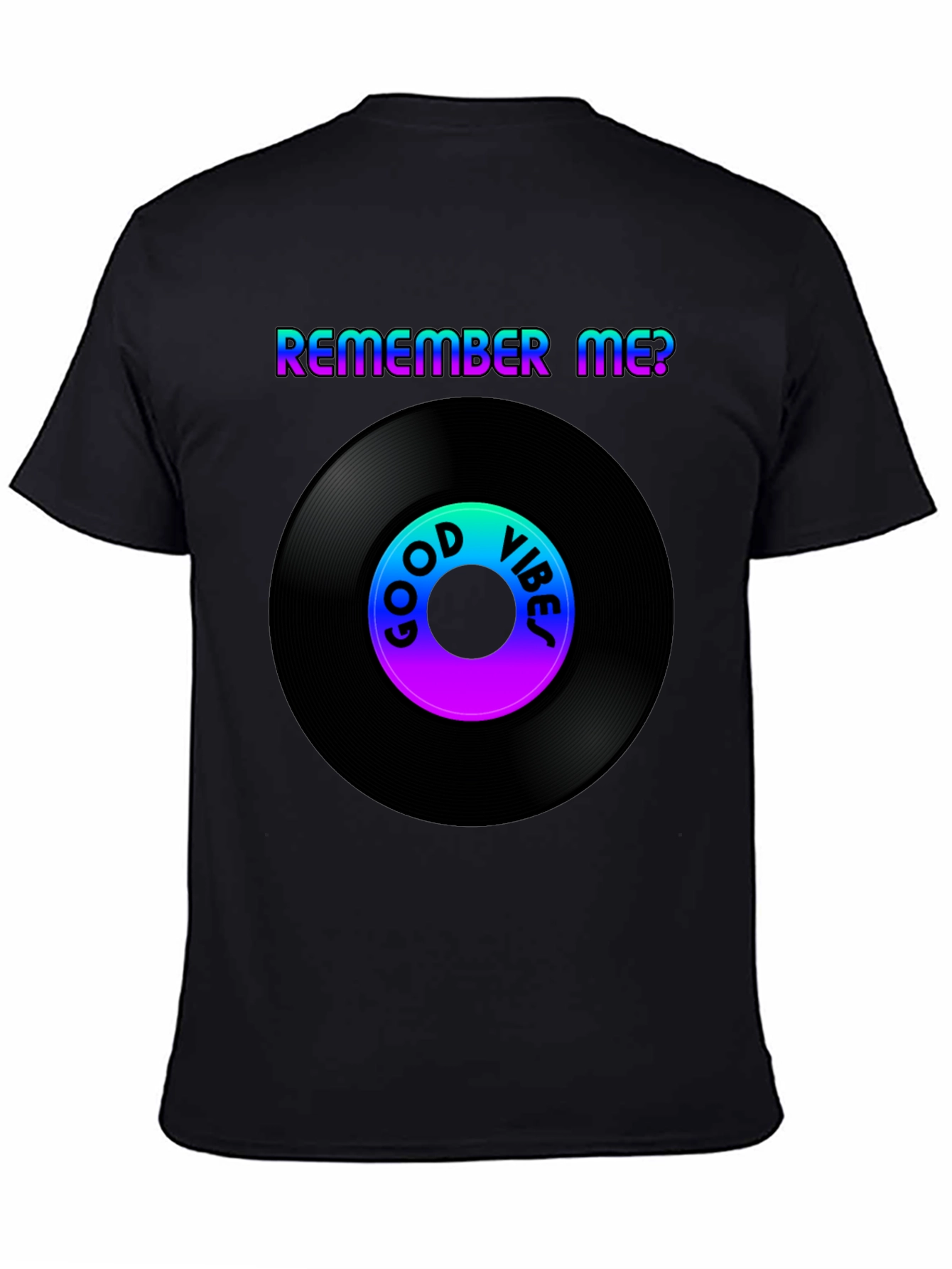 Remember Me? Good Vibes Retro Vinyl Record Graphic Tee