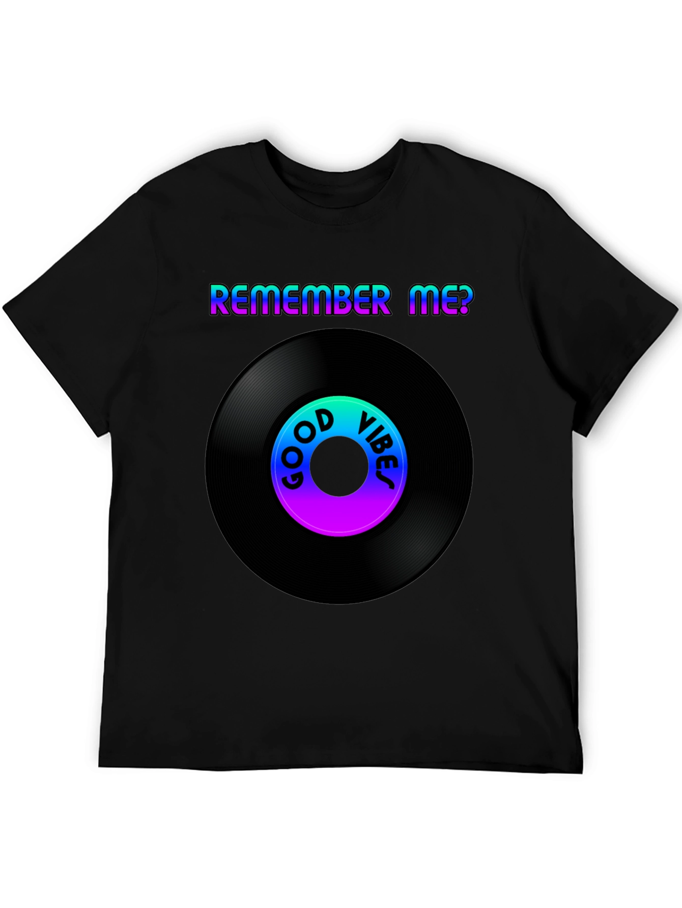 Remember Me? Good Vibes Retro Vinyl Record Graphic Tee