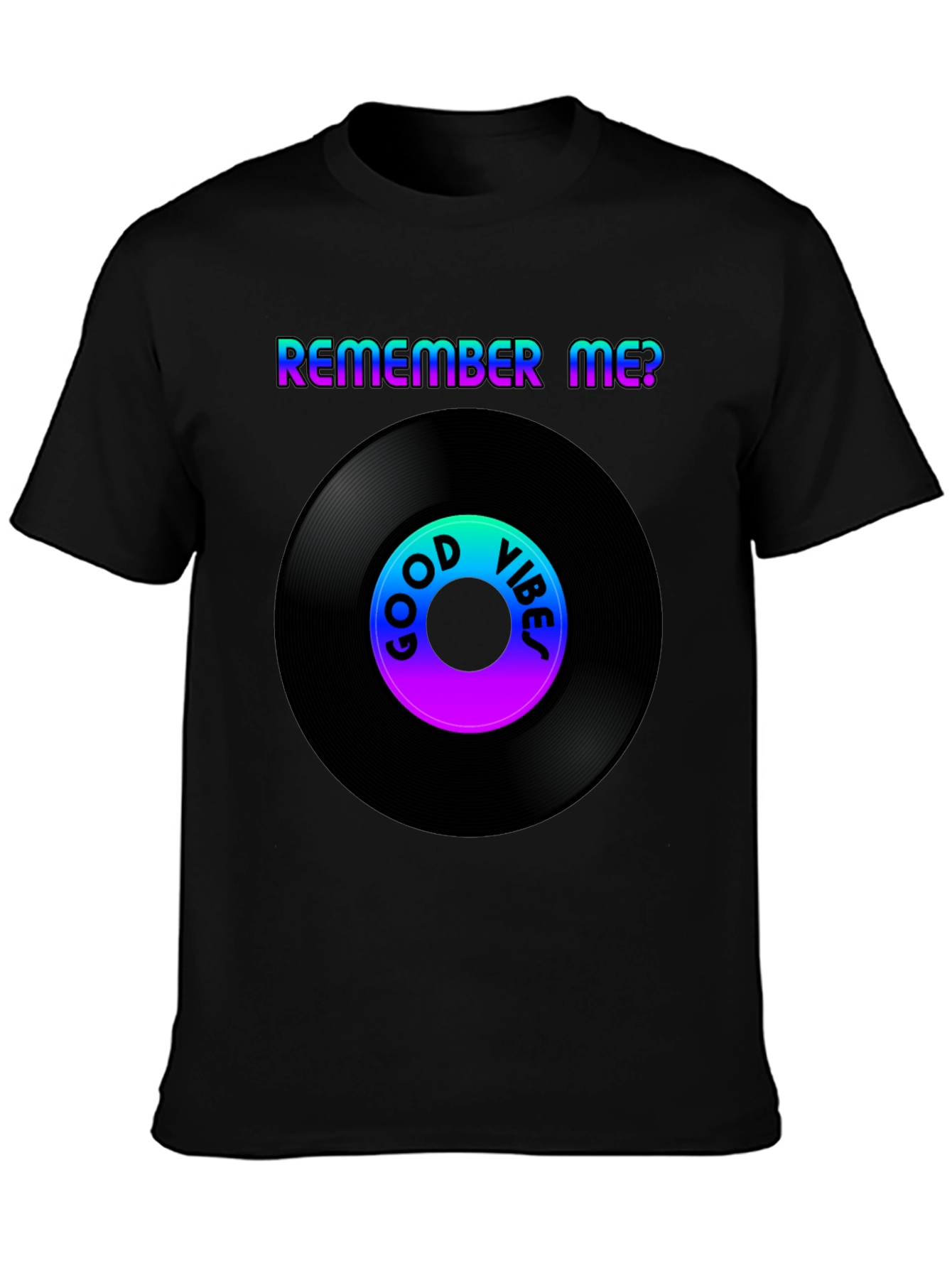 Remember Me? Good Vibes Retro Vinyl Record Graphic Tee
