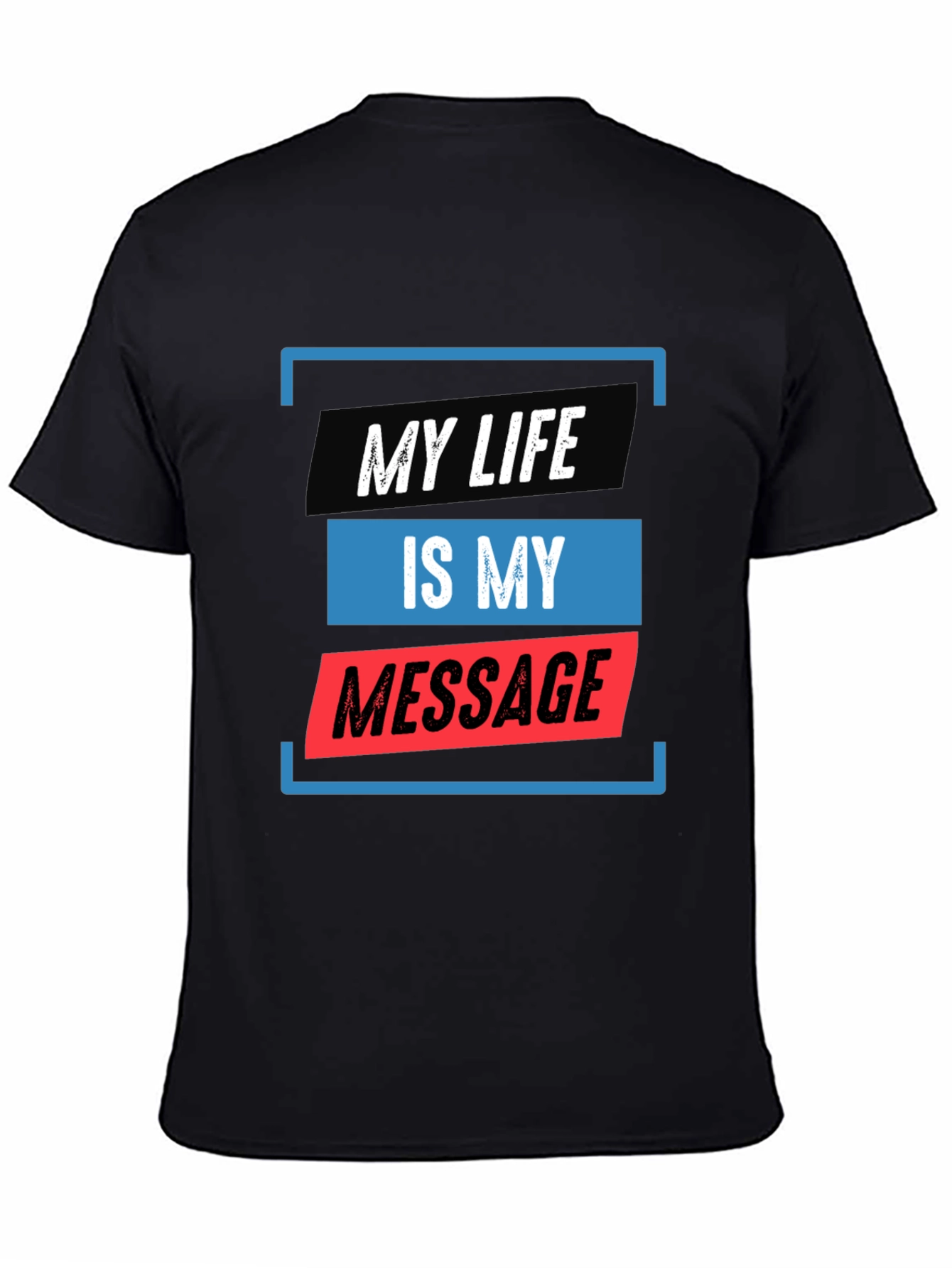 My Life Is My Message Graphic Tee