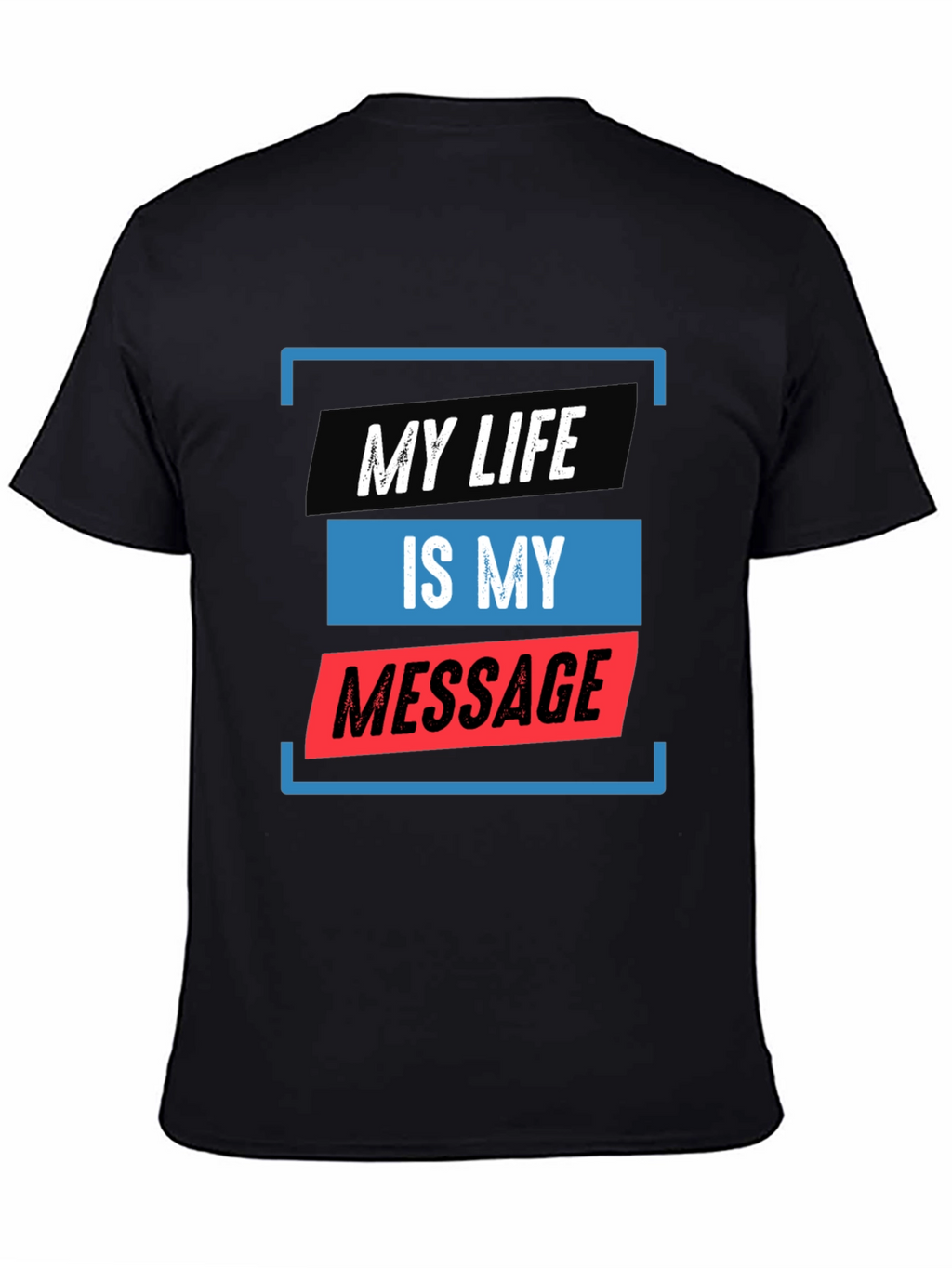 My Life Is My Message Graphic Tee