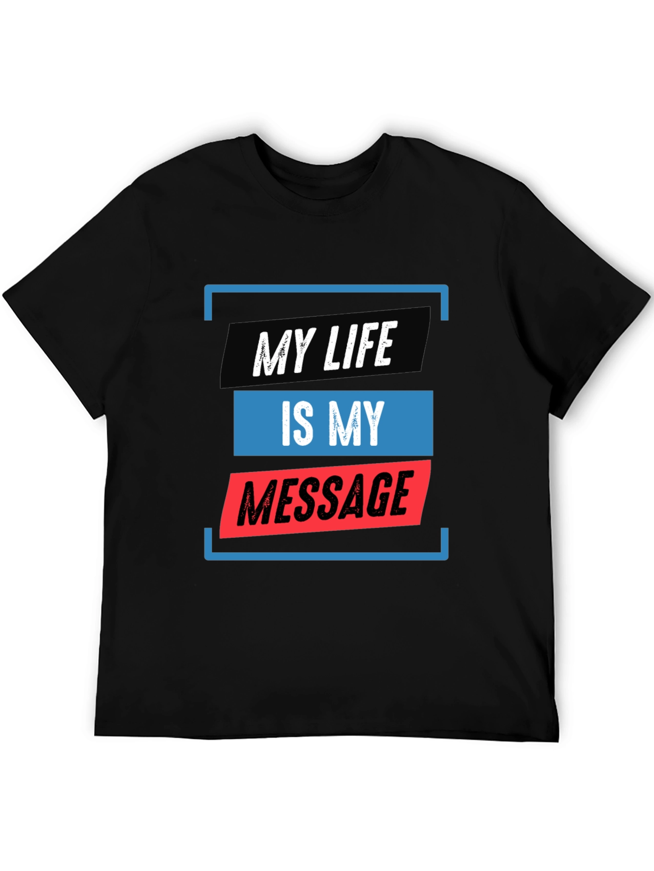 My Life Is My Message Graphic Tee