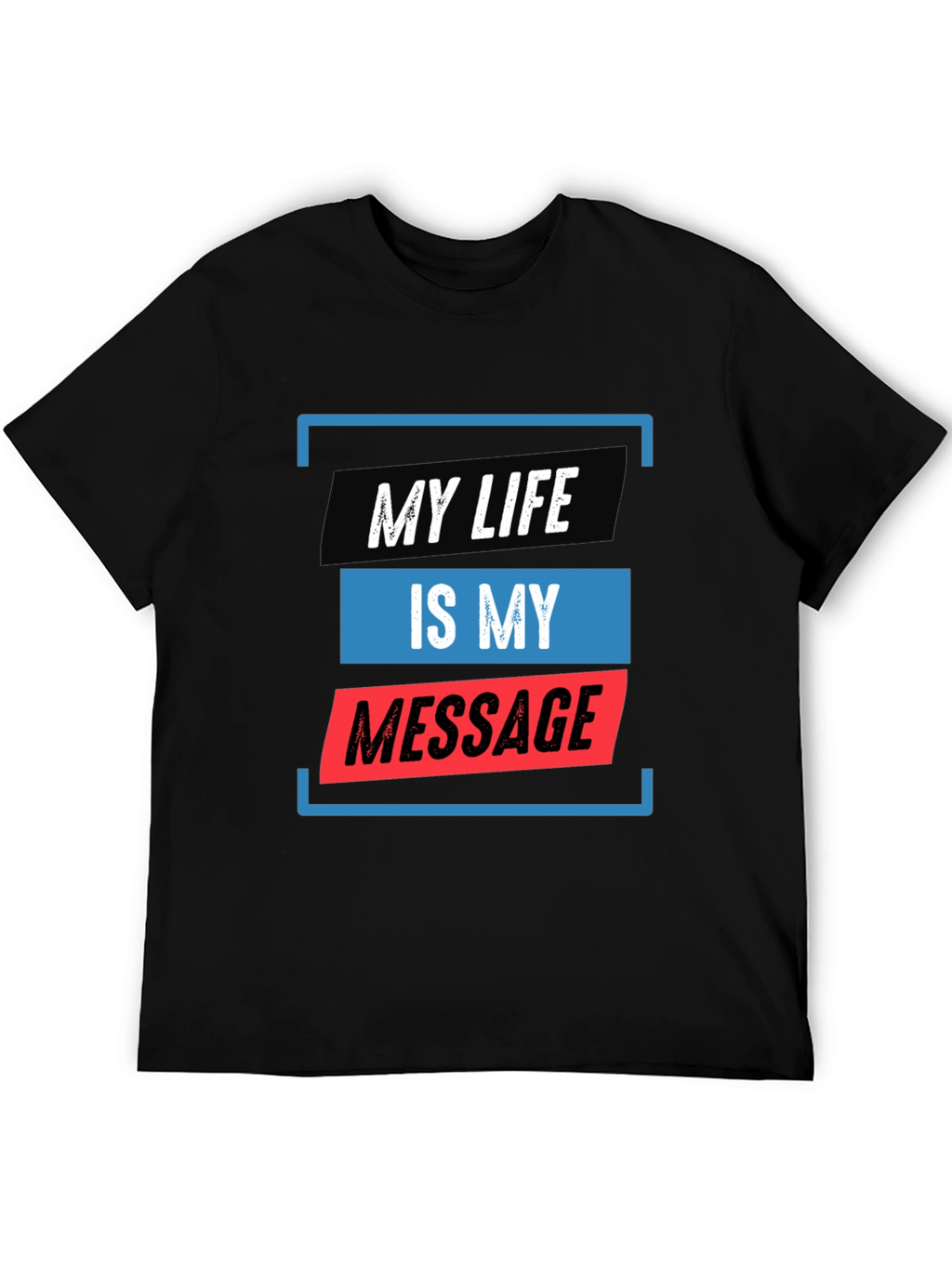 My Life Is My Message Graphic Tee