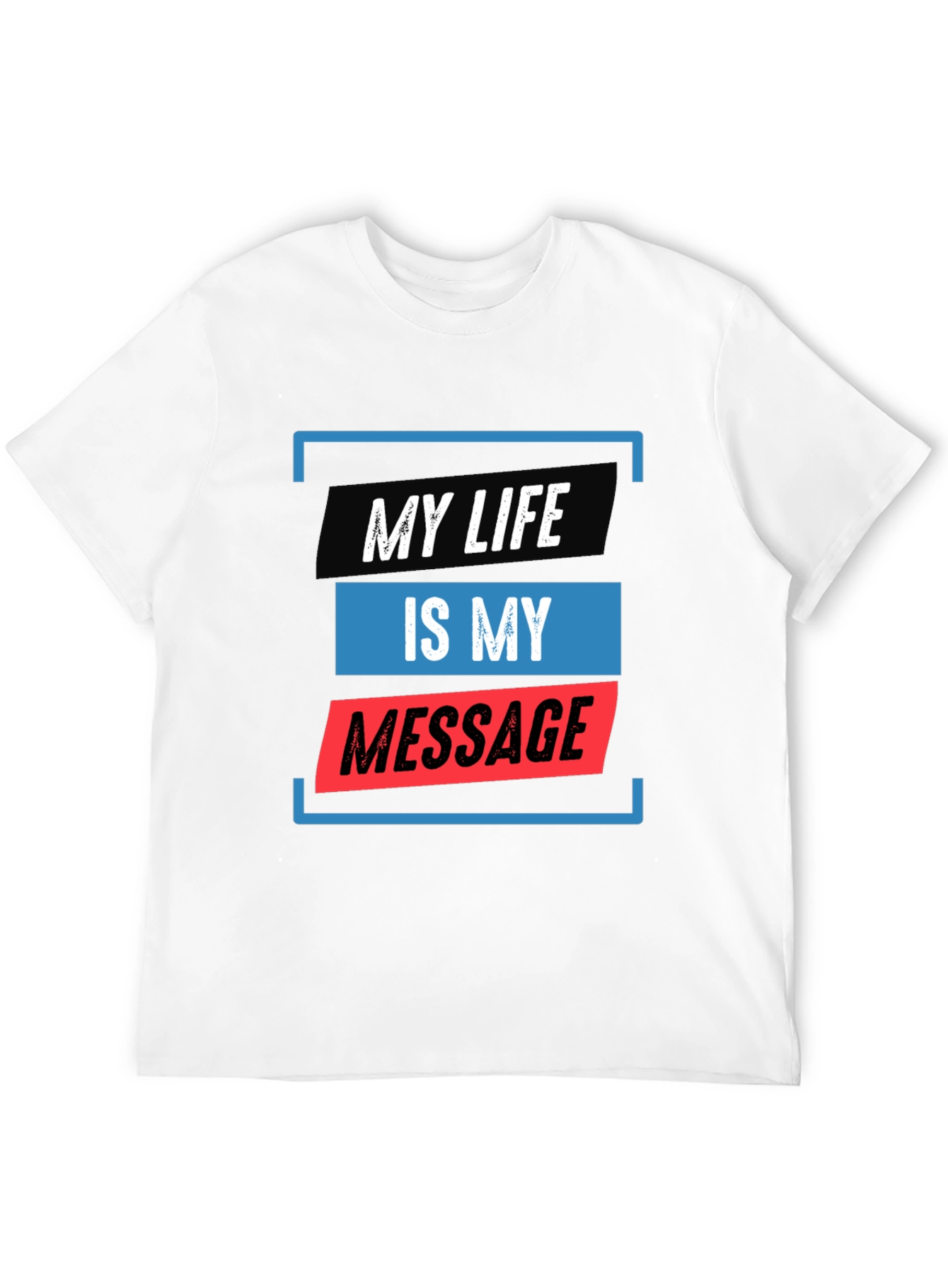My Life Is My Message Graphic Tee