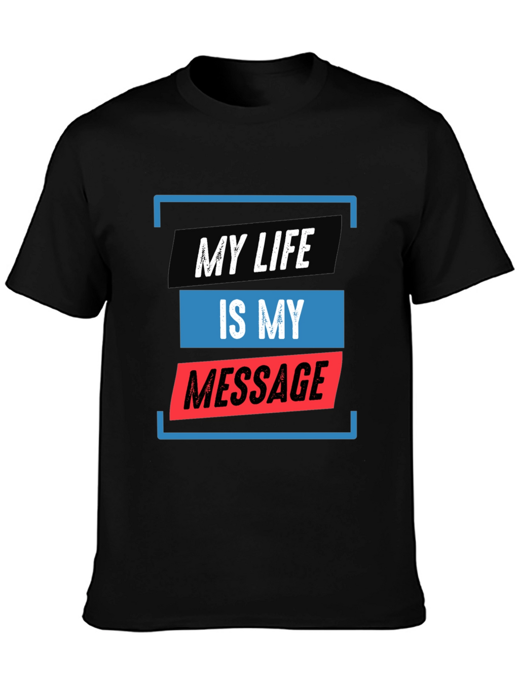 My Life Is My Message Graphic Tee