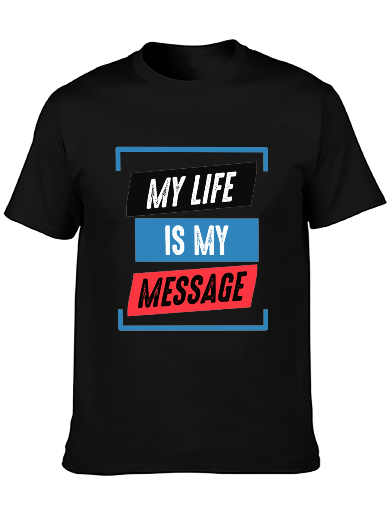 My Life Is My Message Graphic Tee