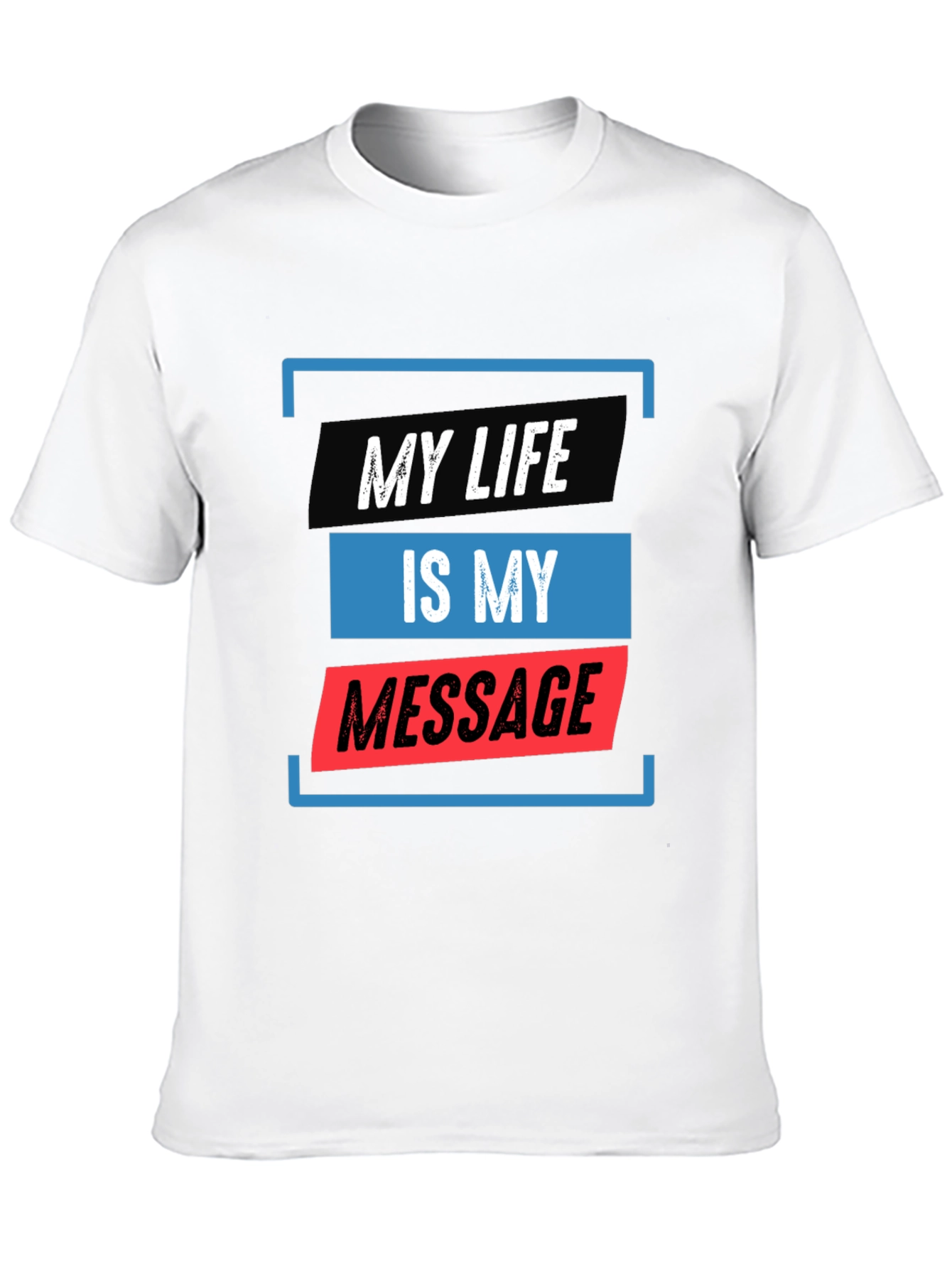 My Life Is My Message Graphic Tee