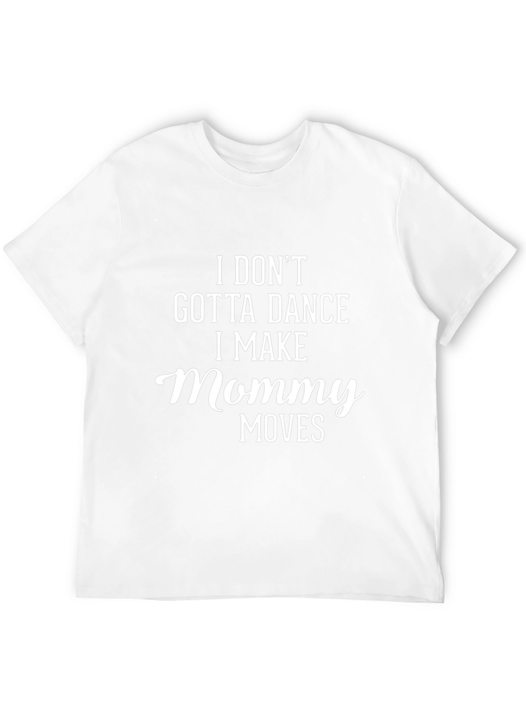 I Make Mommy Moves Graphic Tee
