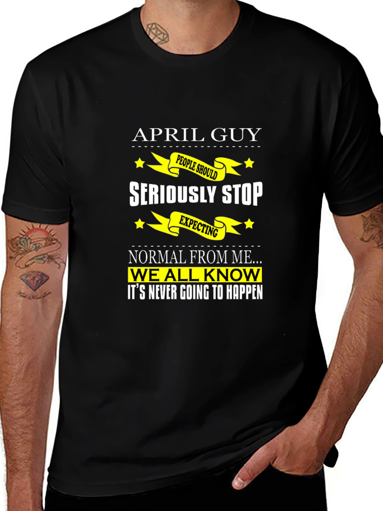 April Guy T-Shirt: Funny Birthday Gift for April Born
