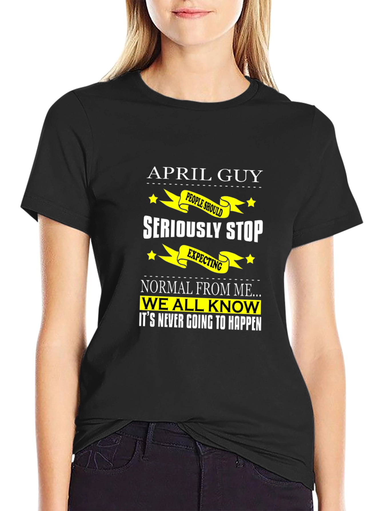 April Guy T-Shirt: Funny Birthday Gift for April Born