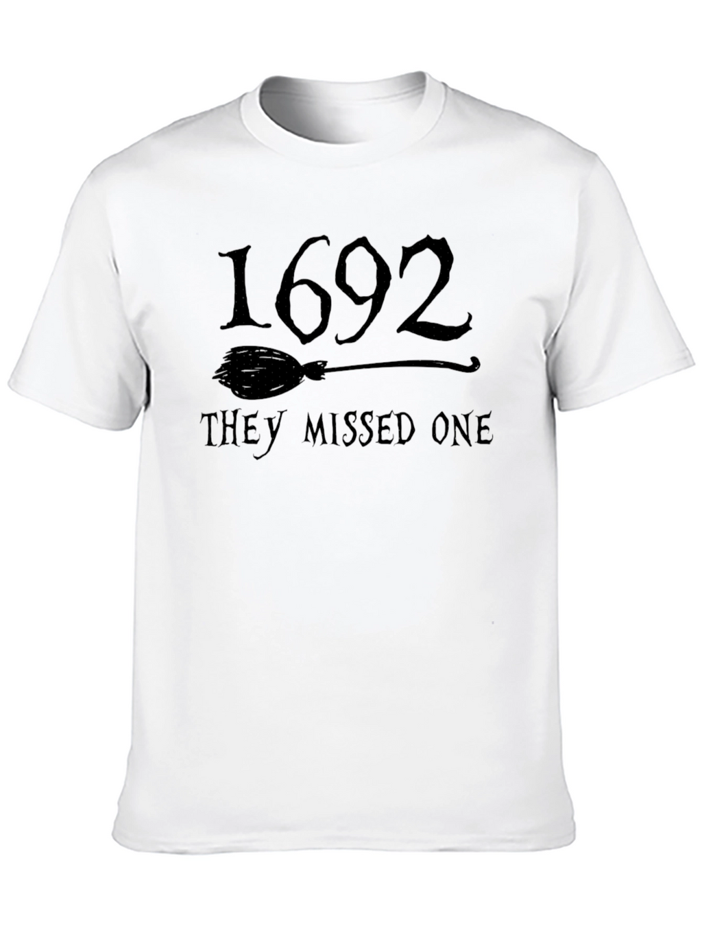 1692 They Missed One T-Shirt