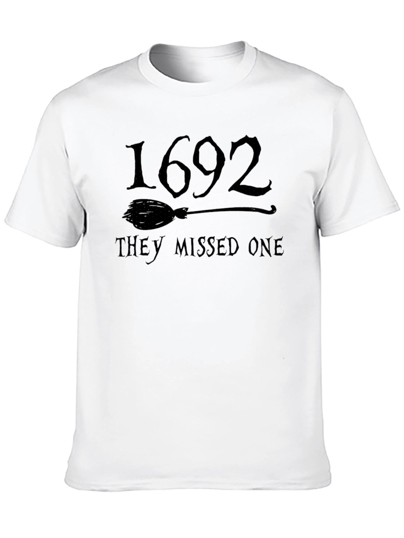 1692 They Missed One T-Shirt