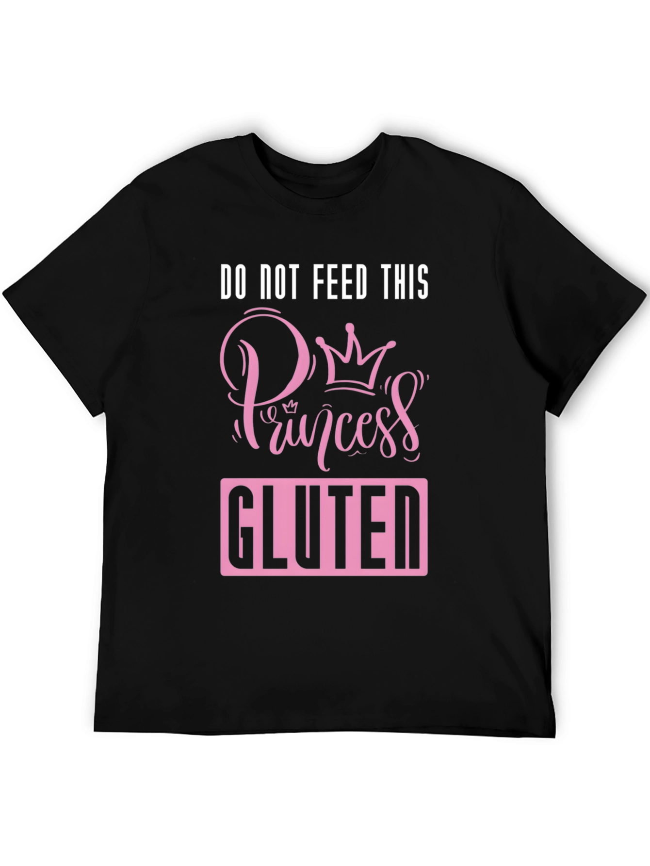 Do Not Feed This Princess Gluten Funny T-Shirt