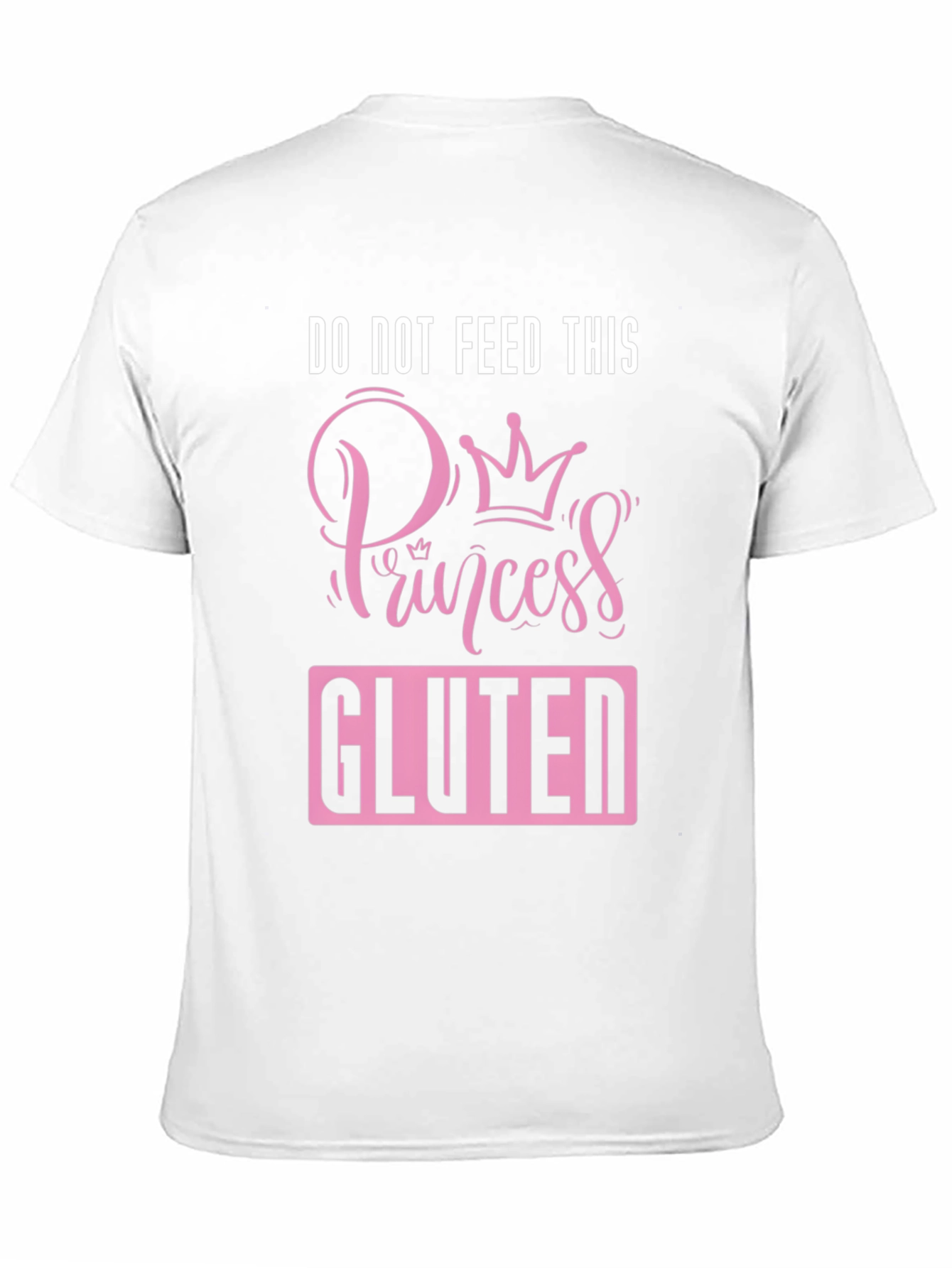 Do Not Feed This Princess Gluten Funny T-Shirt