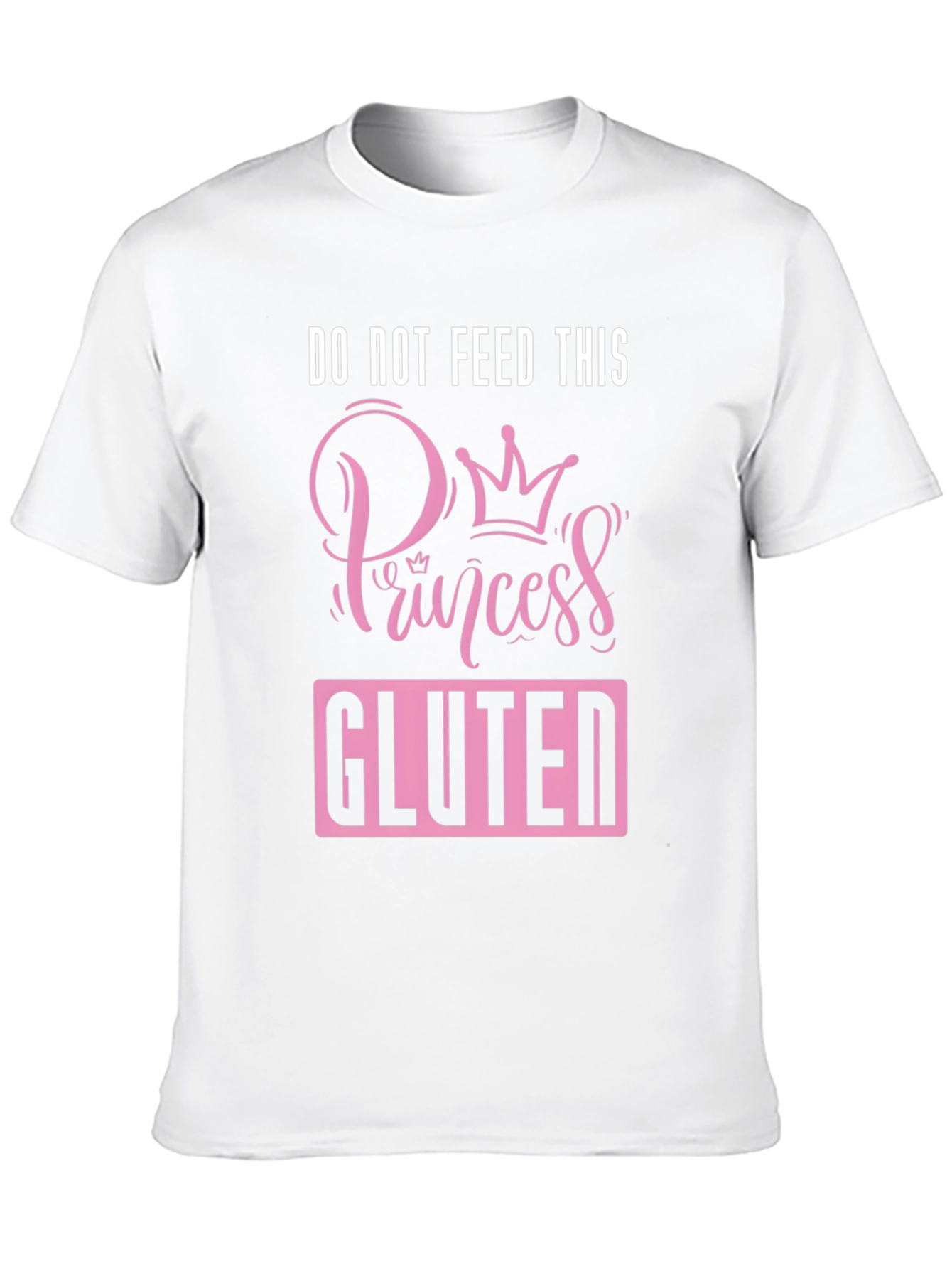 Do Not Feed This Princess Gluten Funny T-Shirt
