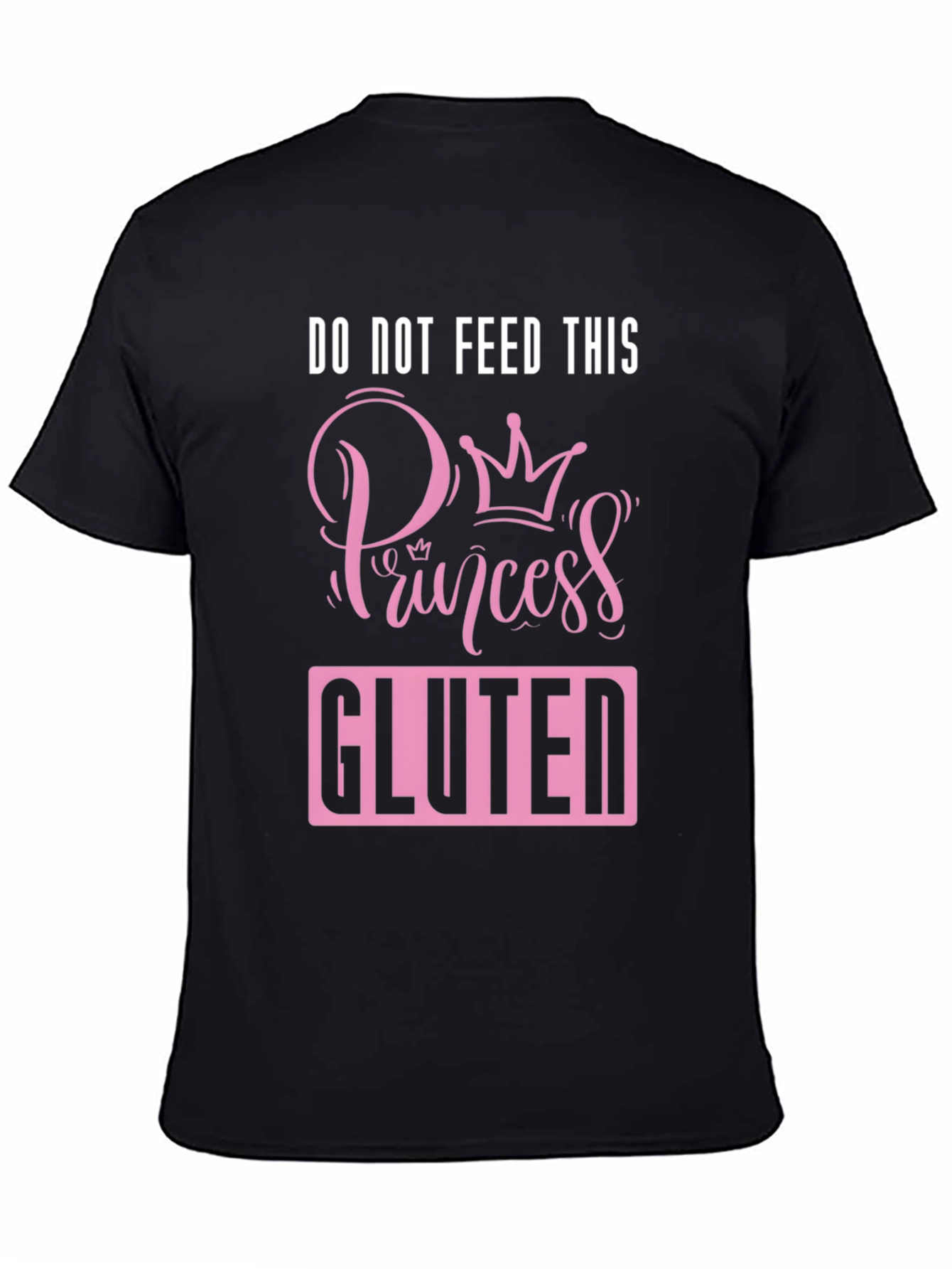 Do Not Feed This Princess Gluten Funny T-Shirt