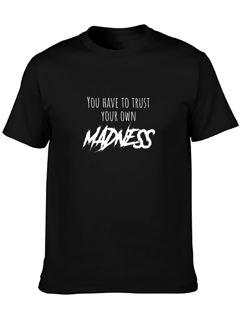 Trust Your Madness Black Graphic Tee