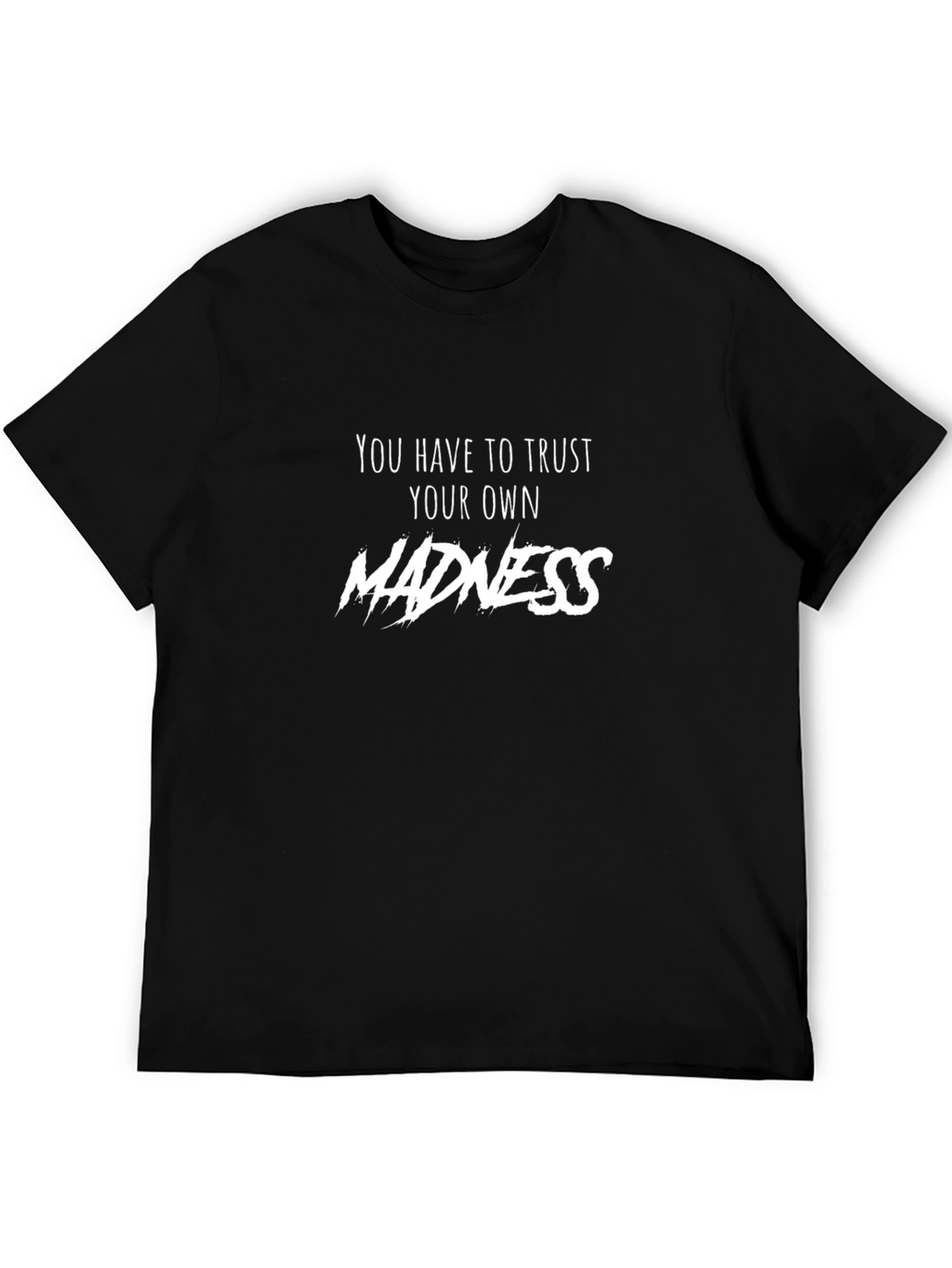 Trust Your Madness Black Graphic Tee