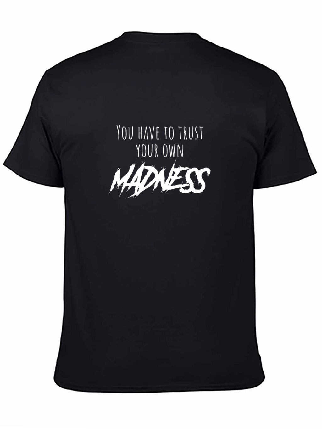 Trust Your Madness Black Graphic Tee