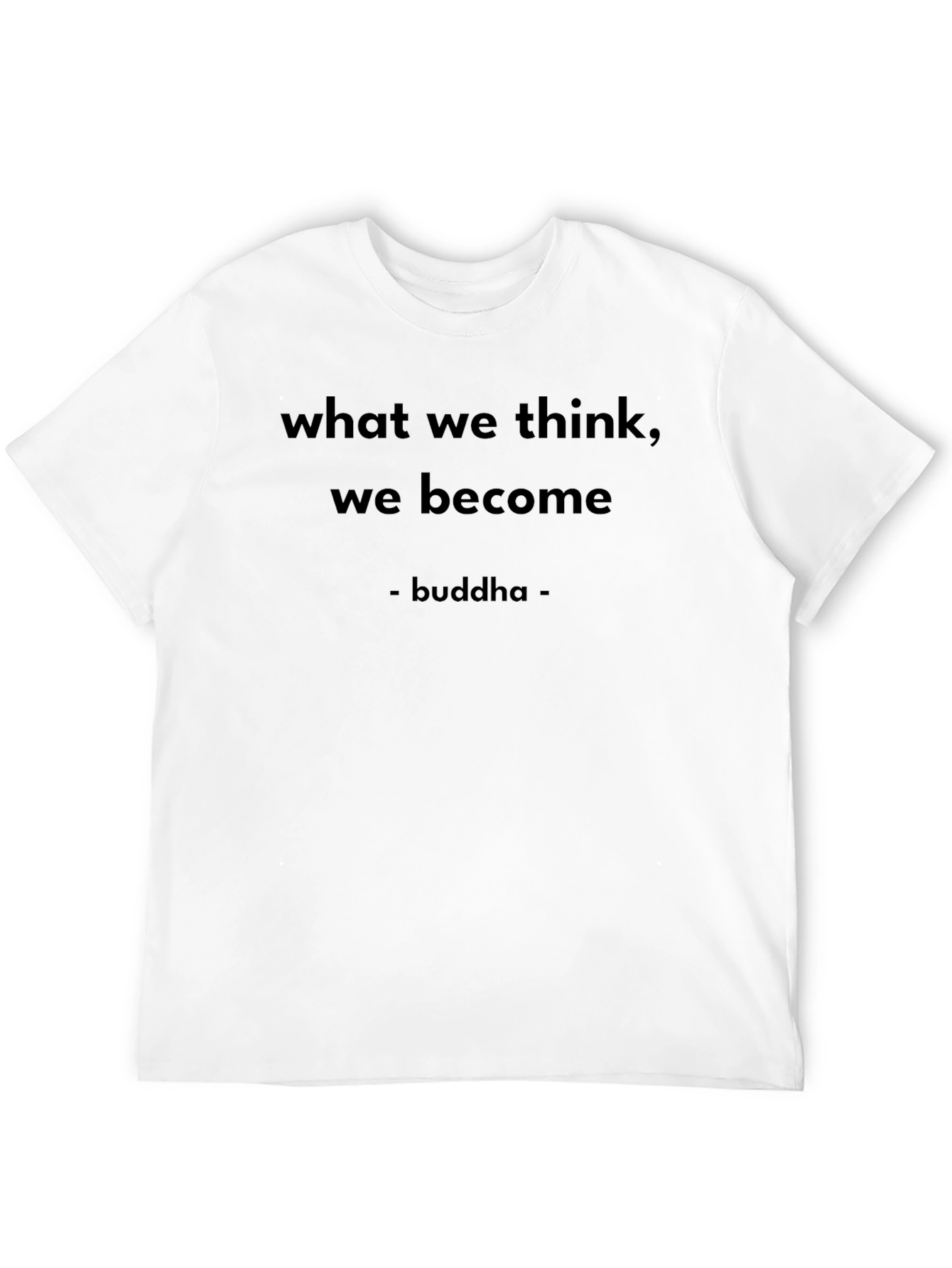 Buddha Quote T-Shirt - What We Think We Become