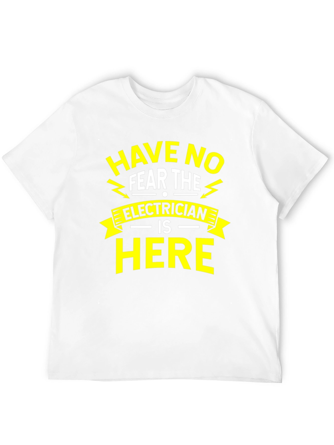 Electrician Humor T-Shirt - Have No Fear The Electrician Is Here