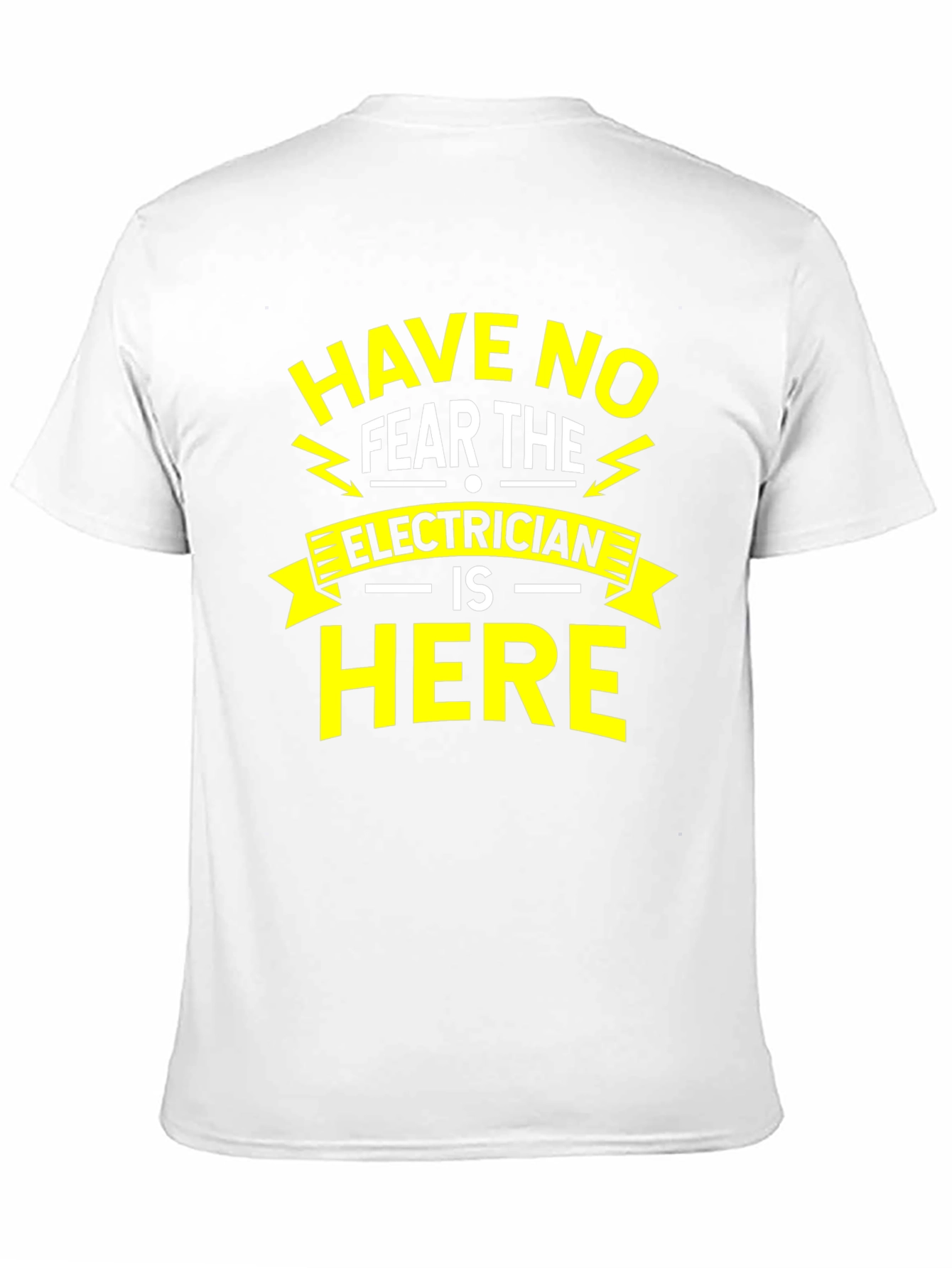 Electrician Humor T-Shirt - Have No Fear The Electrician Is Here