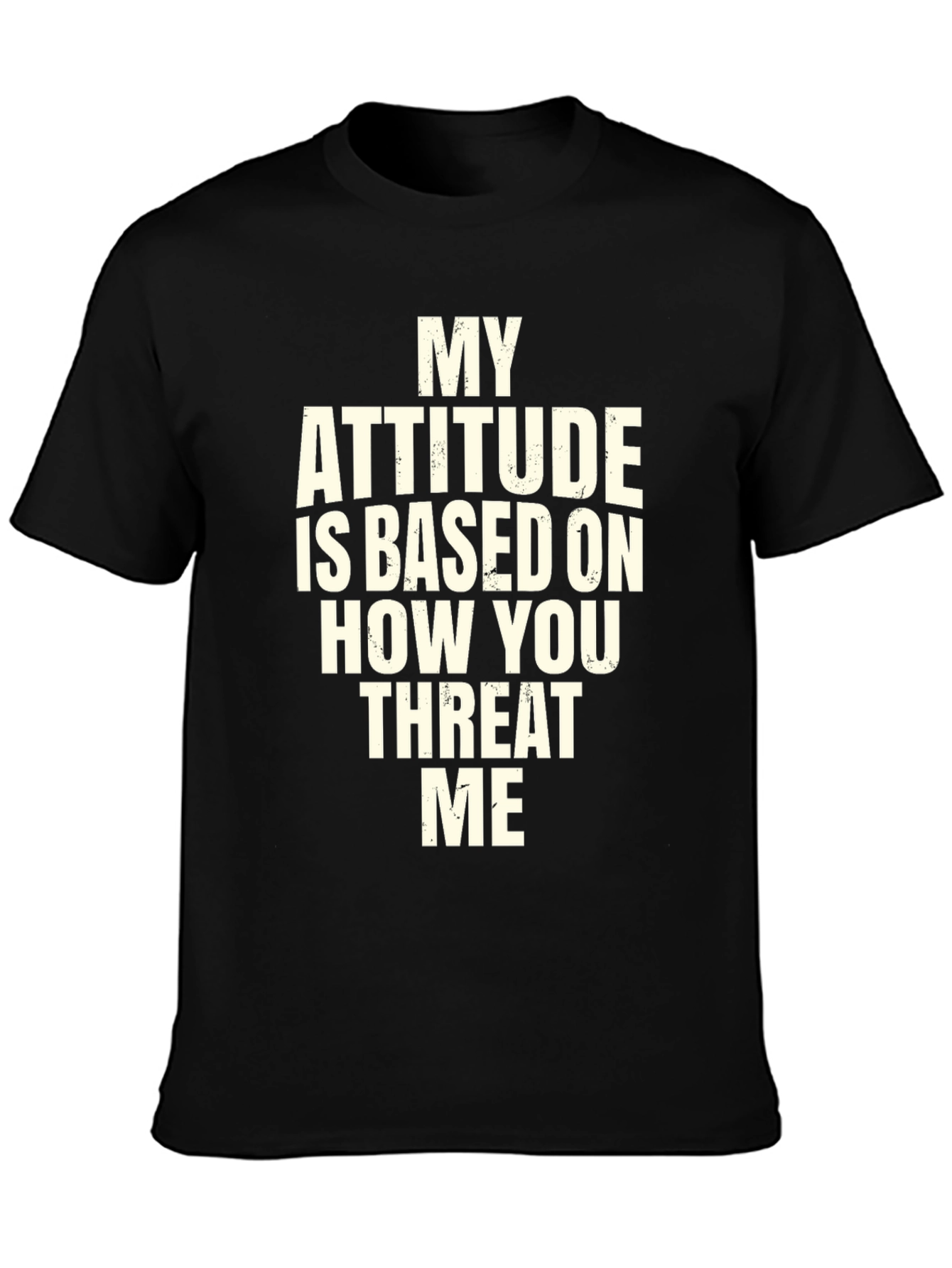 Attitude Based On Threat T-Shirt