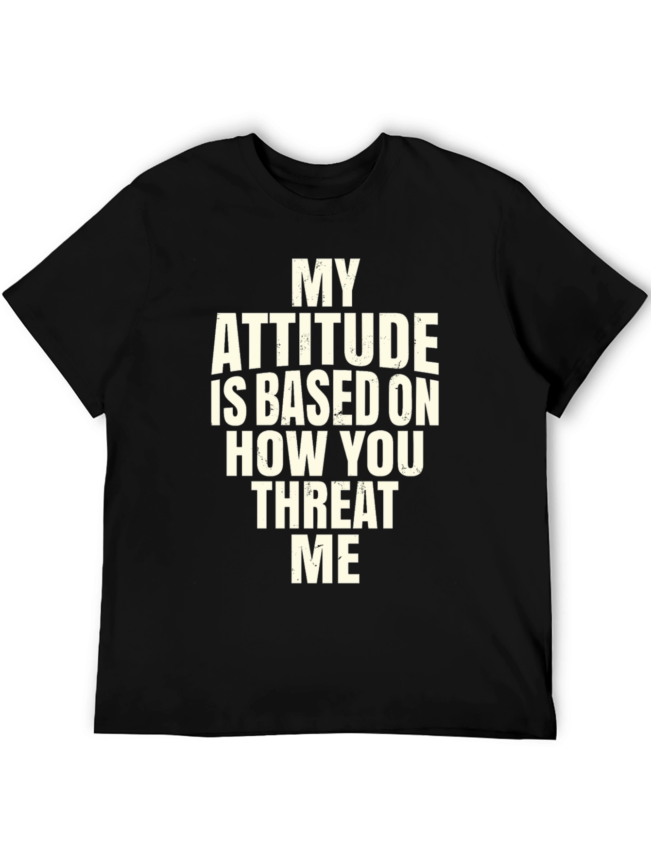 Attitude Based On Threat T-Shirt