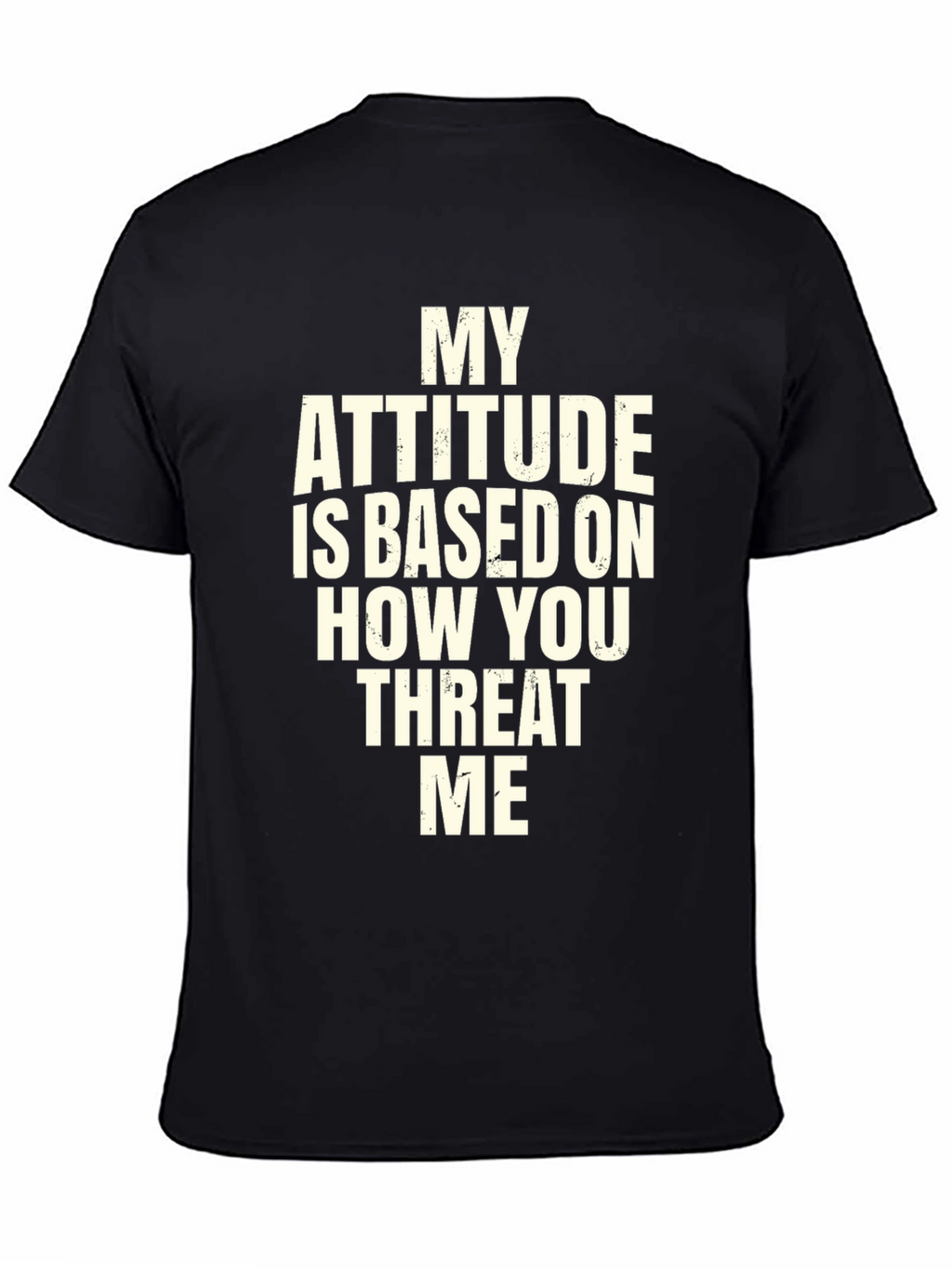 Attitude Based On Threat T-Shirt