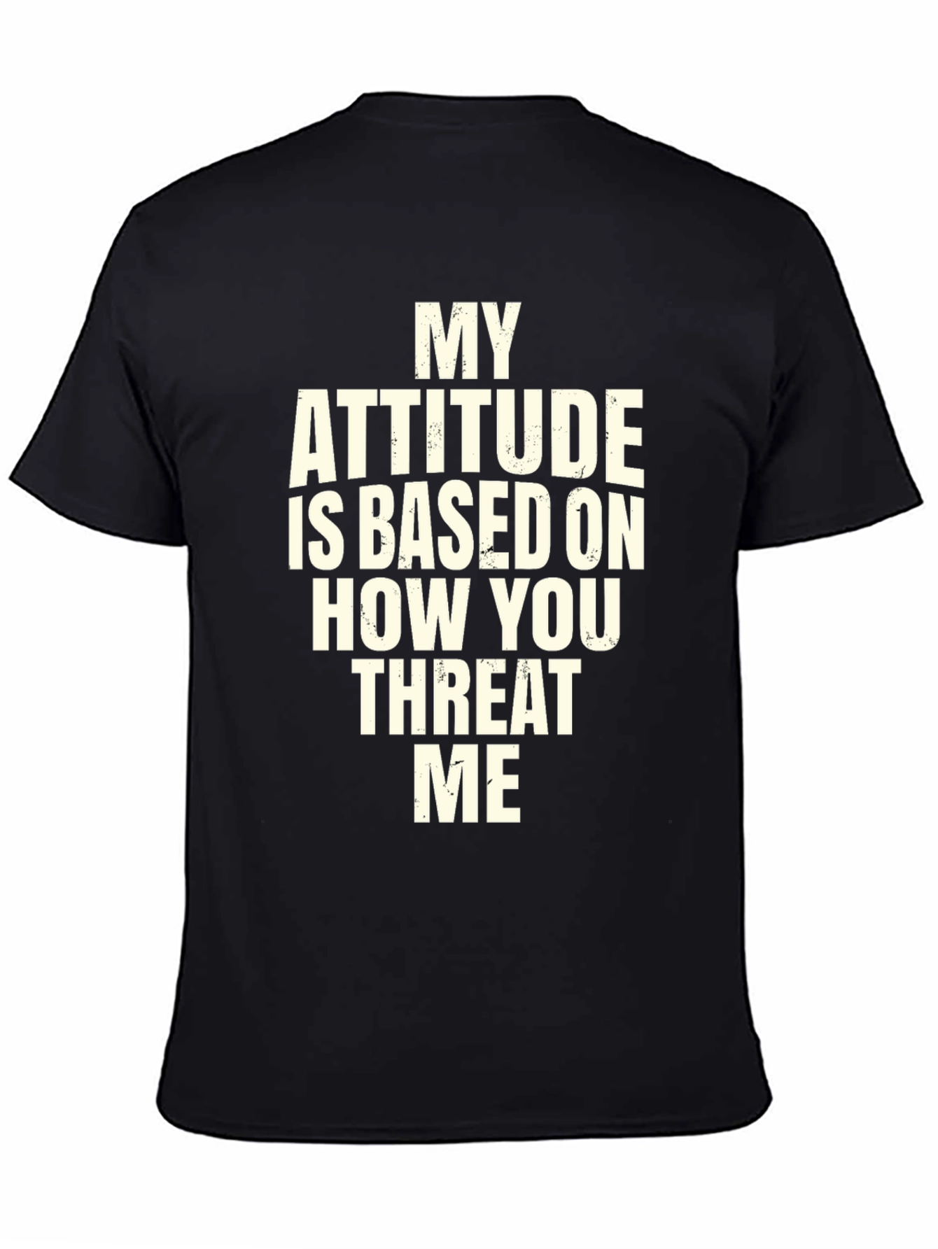 Attitude Based On Threat T-Shirt
