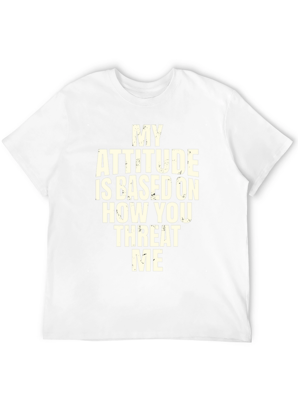 Attitude Based On Threat T-Shirt