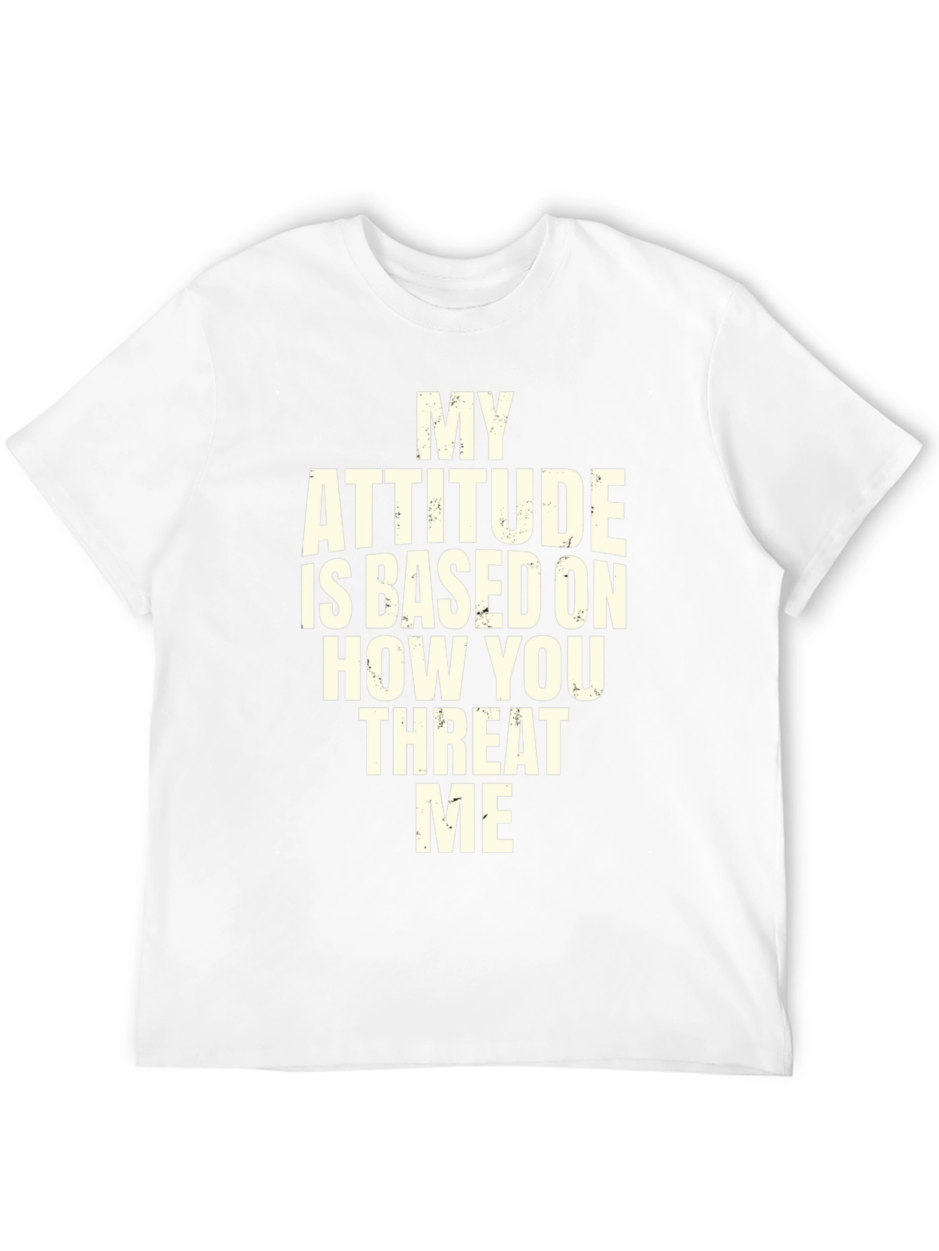 Attitude Based On Threat T-Shirt