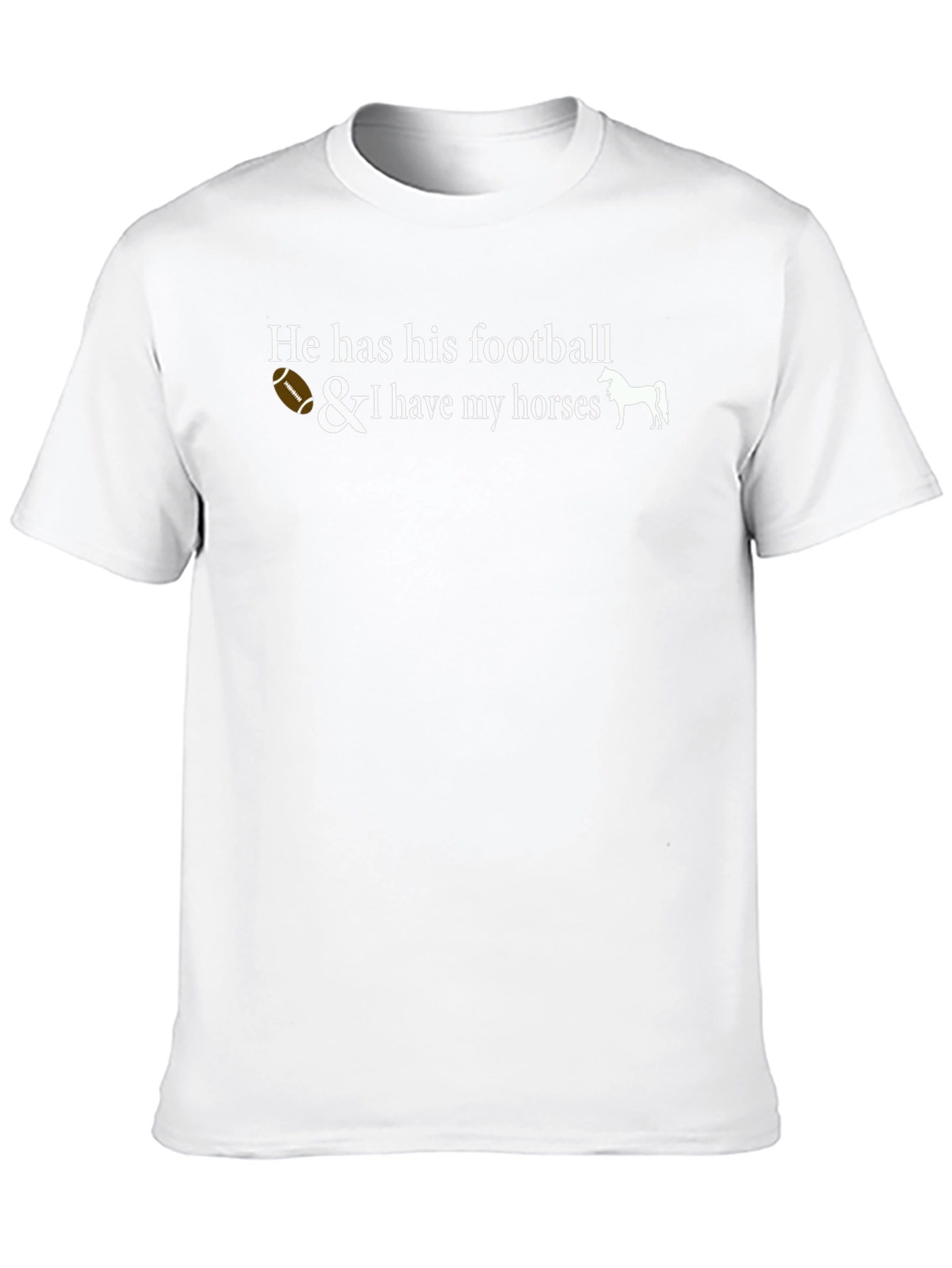 He Has His Football & I Have Horses Graphic Tee