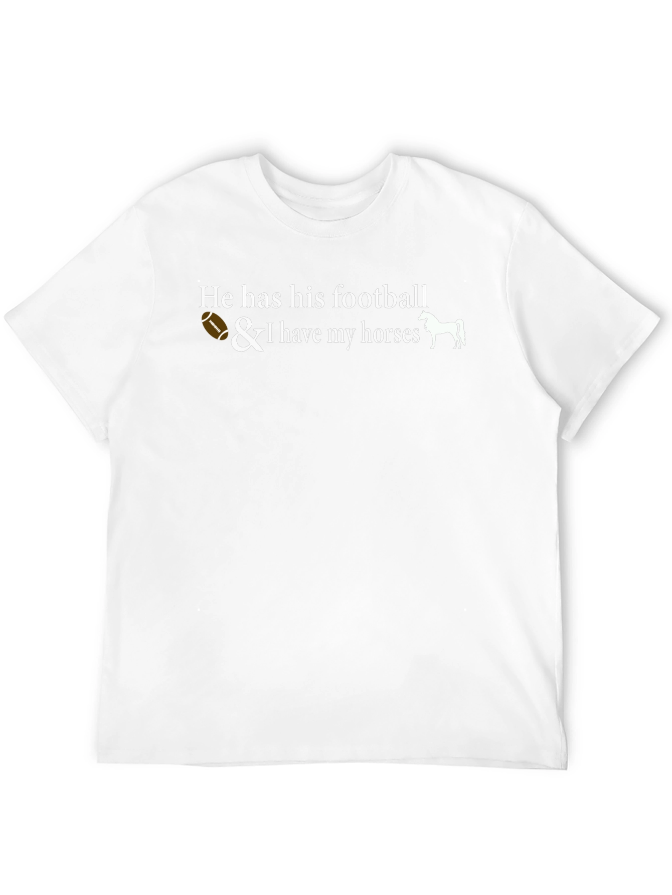 He Has His Football & I Have Horses Graphic Tee