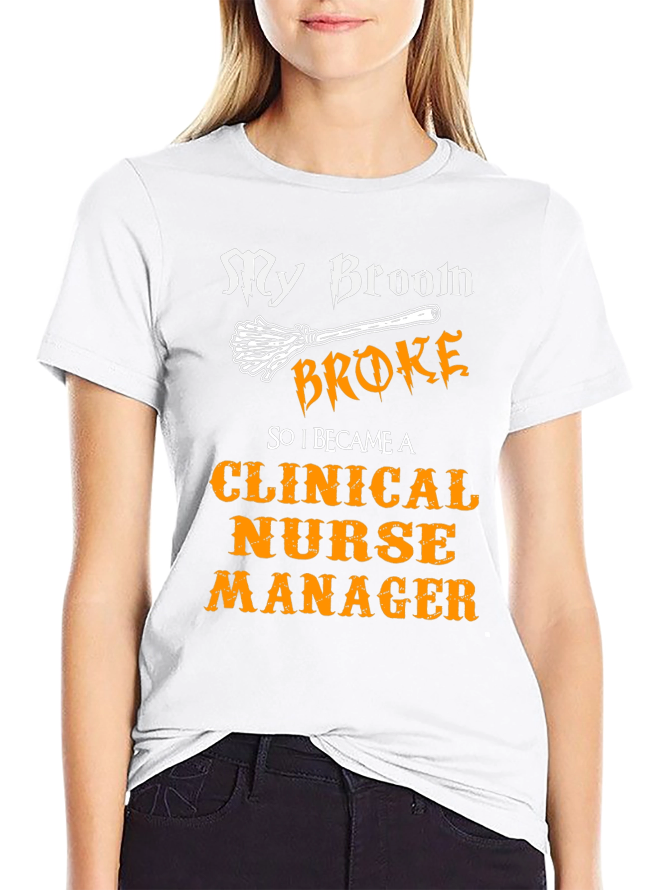 Clinical Nurse Manager T-Shirt - My Broom Broke