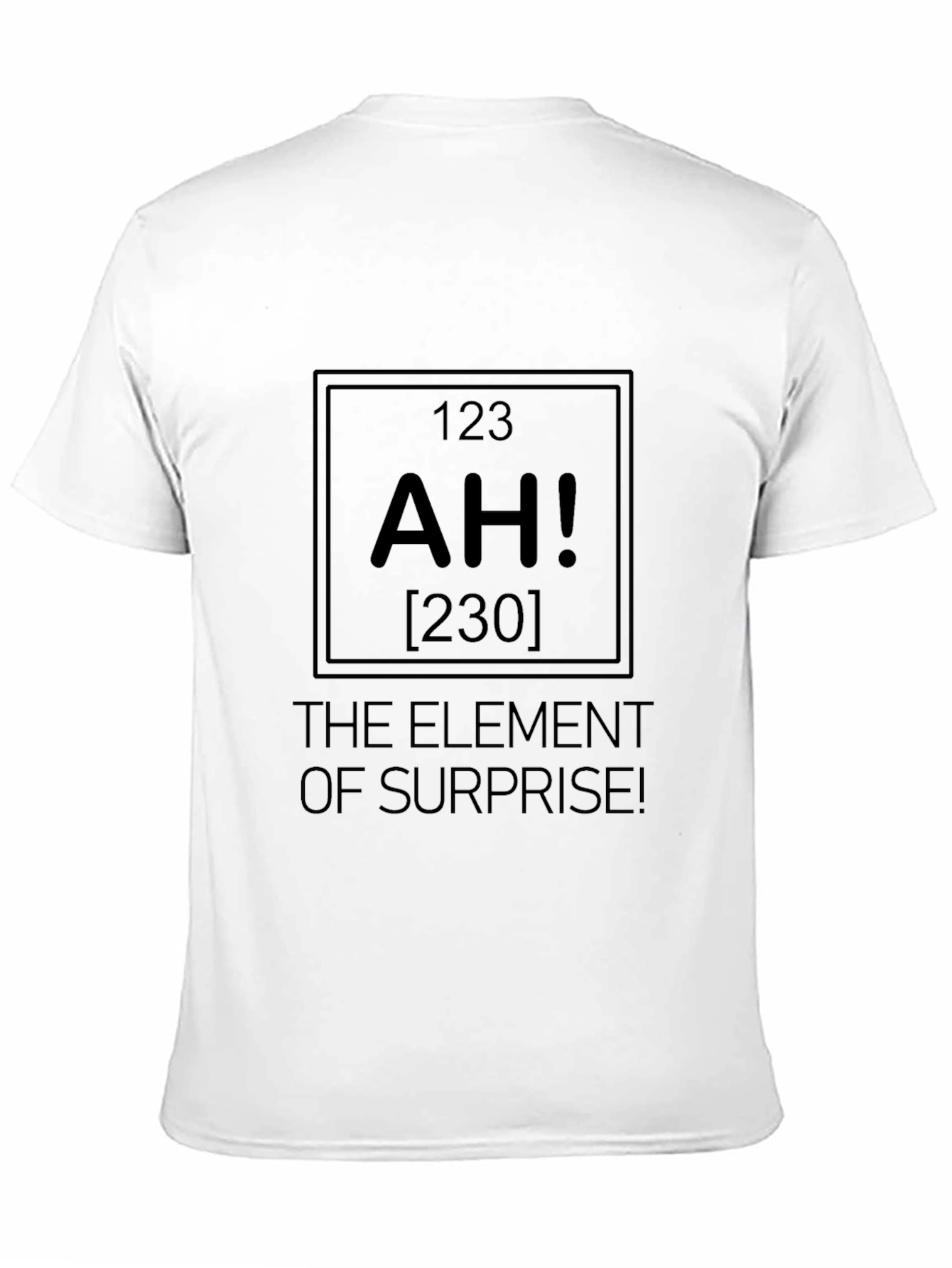 Element of Surprise T-Shirt - Funny Periodic Table Humor