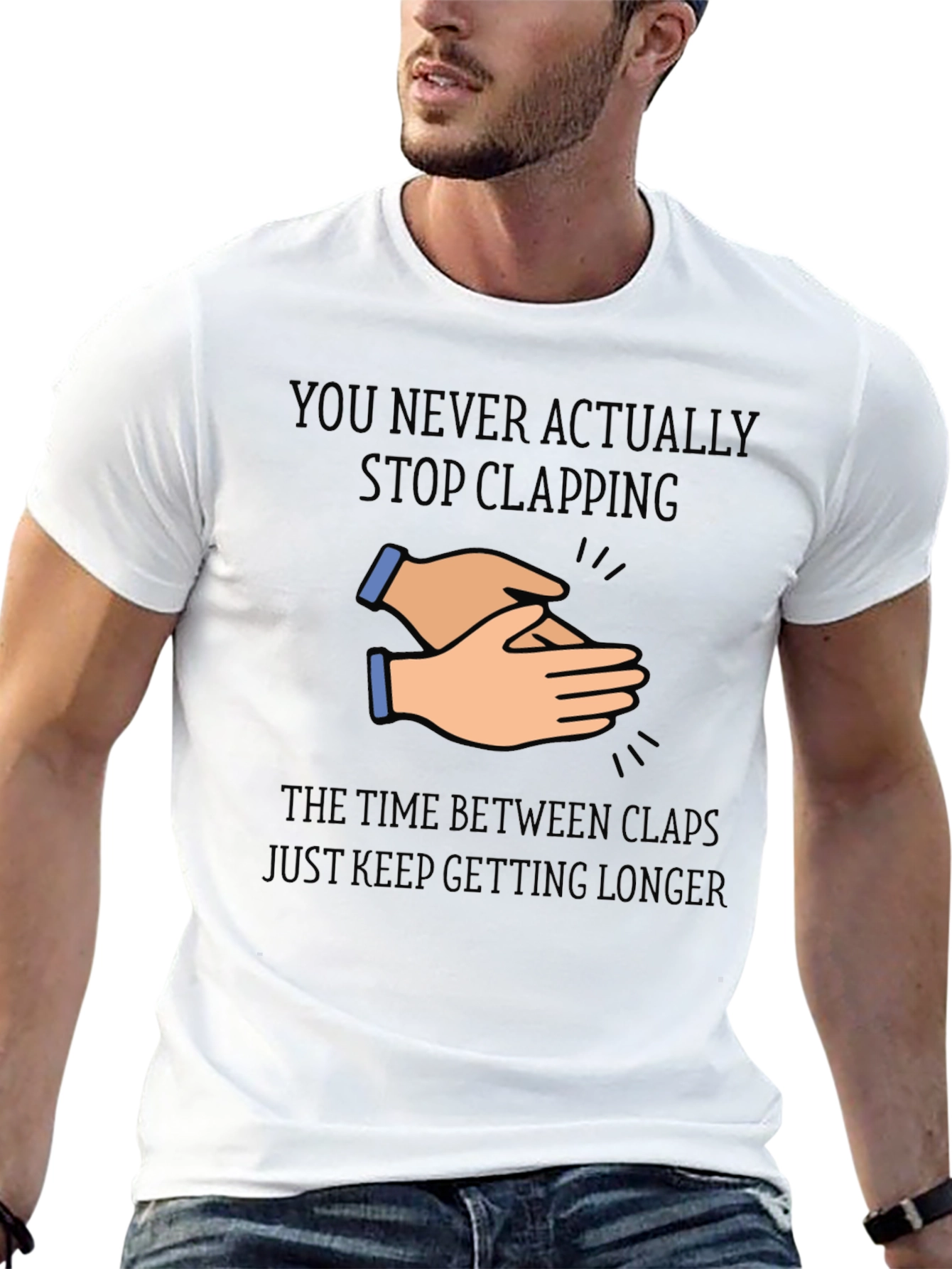 Clapping Hands Graphic T-Shirt - Never Stop Clapping