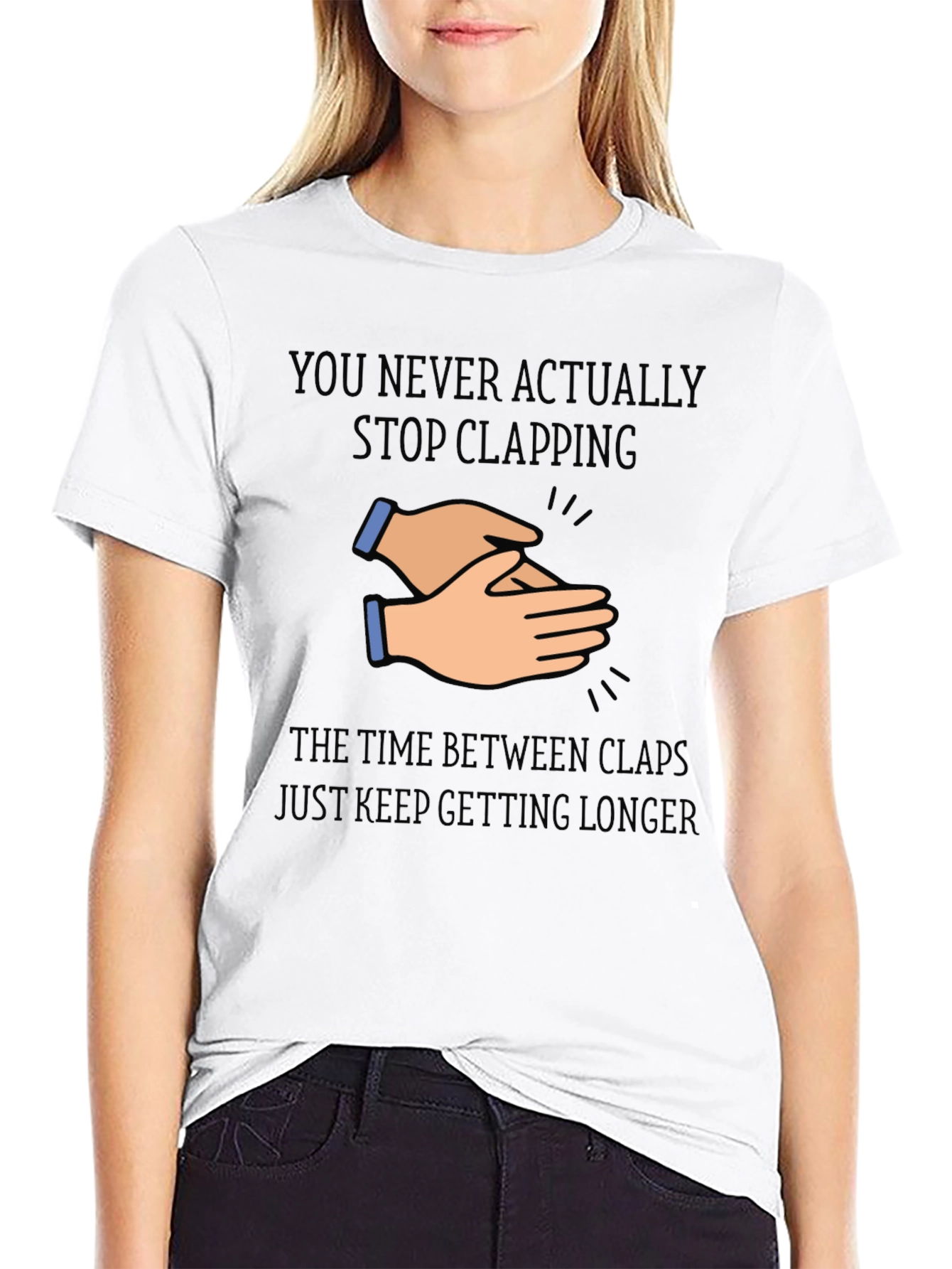 Clapping Hands Graphic T-Shirt - Never Stop Clapping