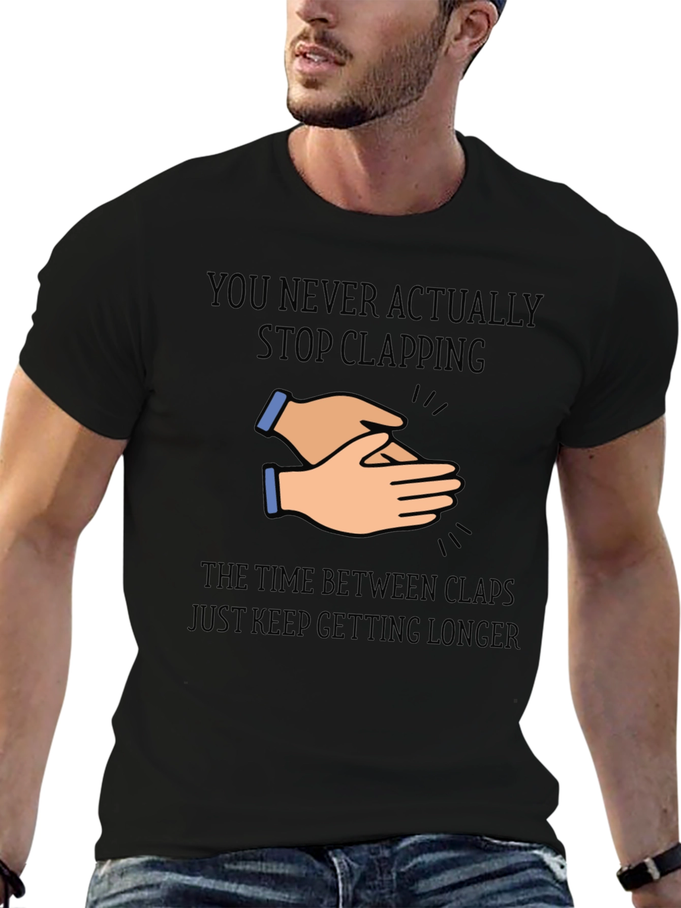 Clapping Hands Graphic T-Shirt - Never Stop Clapping