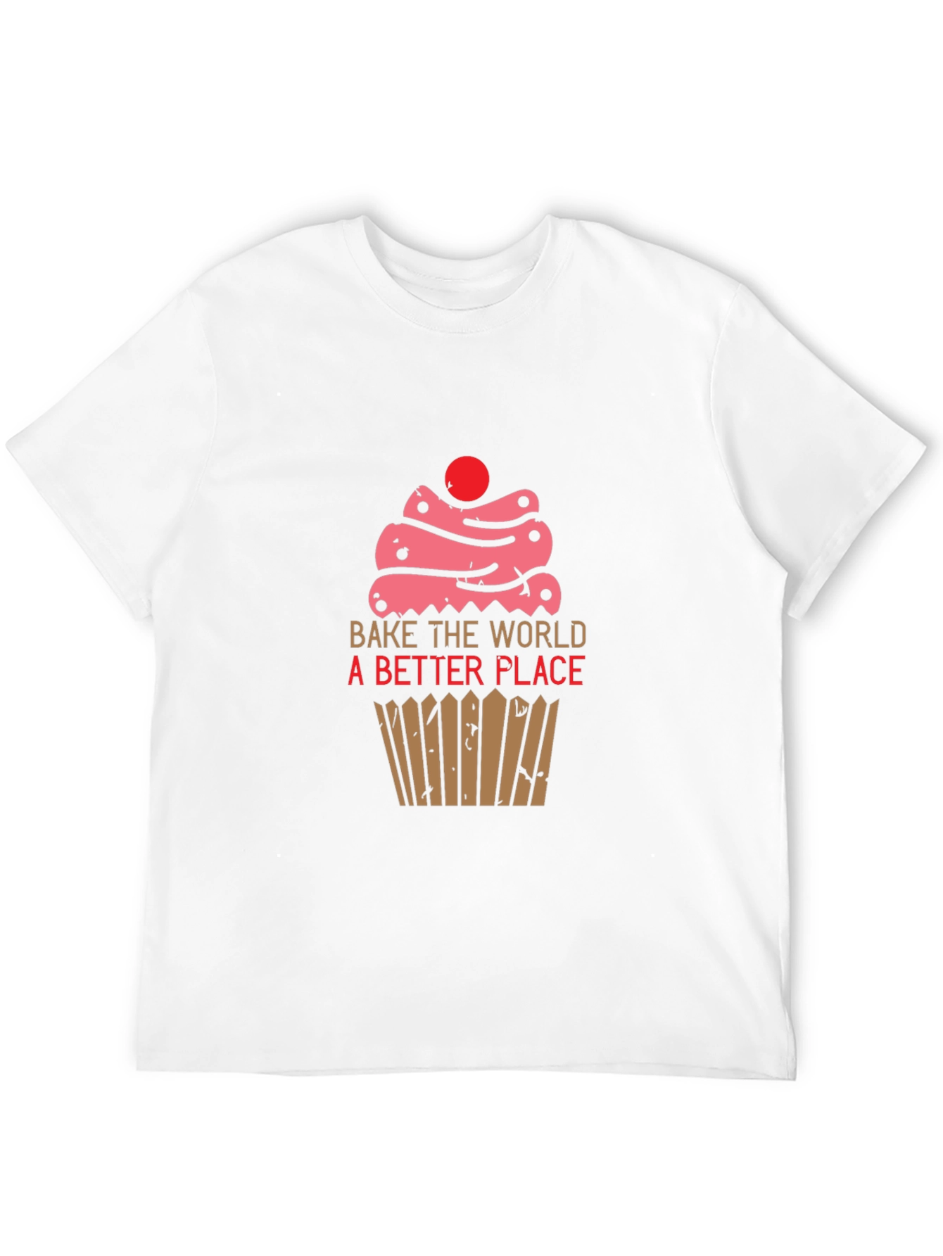Bake the World Better T-Shirt -  Cupcake Design