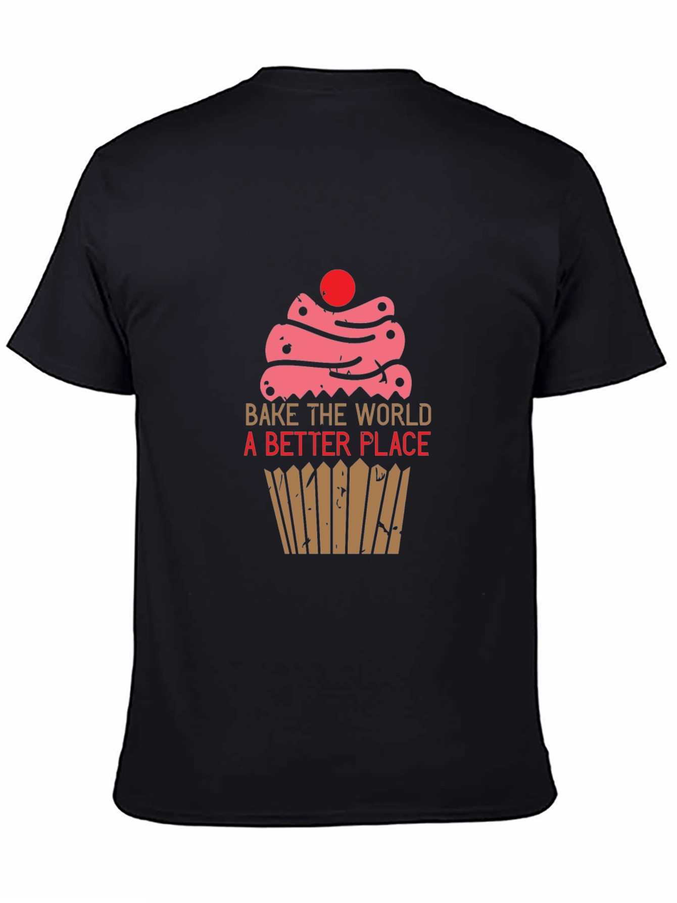 Bake the World Better T-Shirt -  Cupcake Design