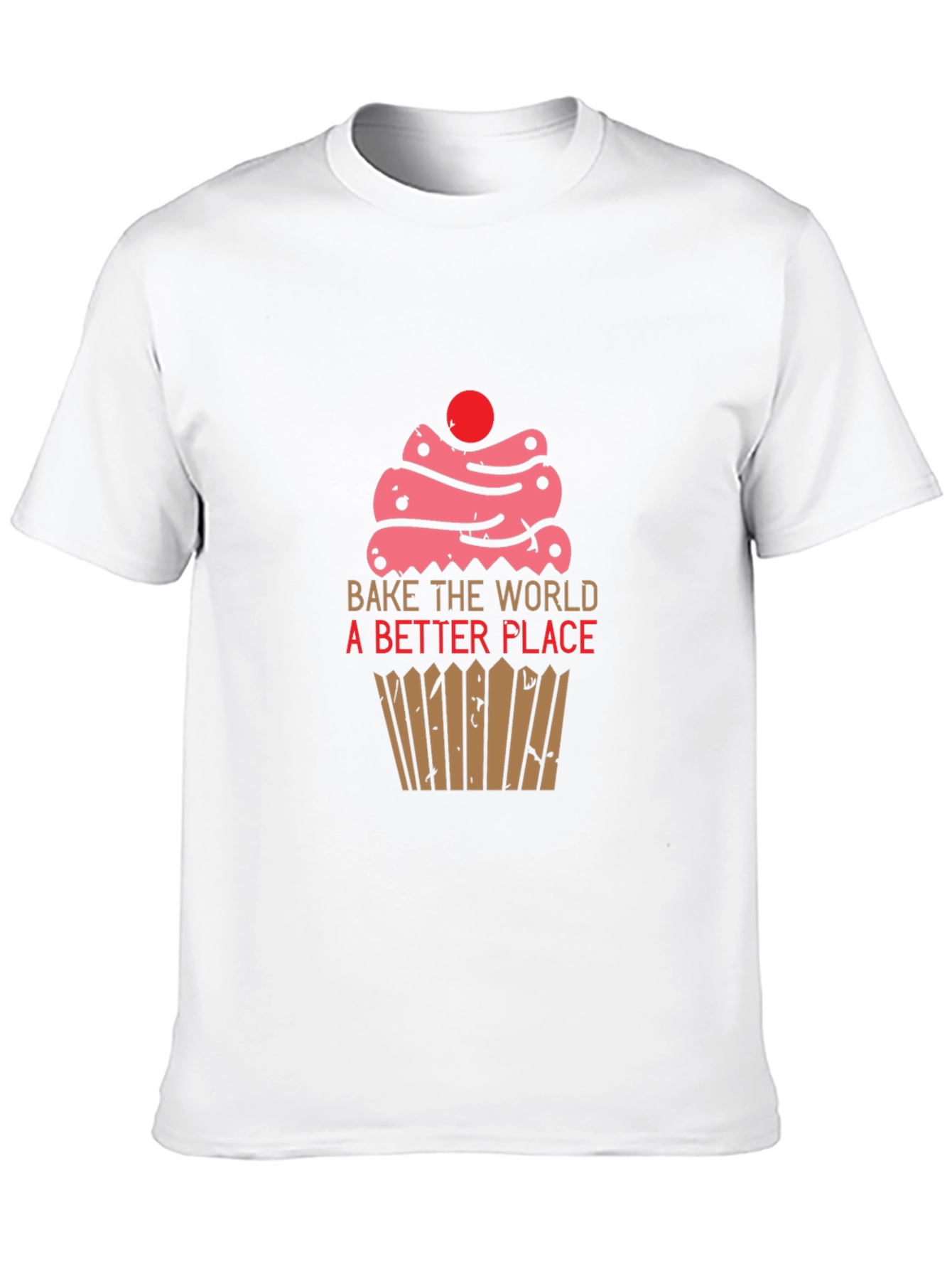 Bake the World Better T-Shirt -  Cupcake Design