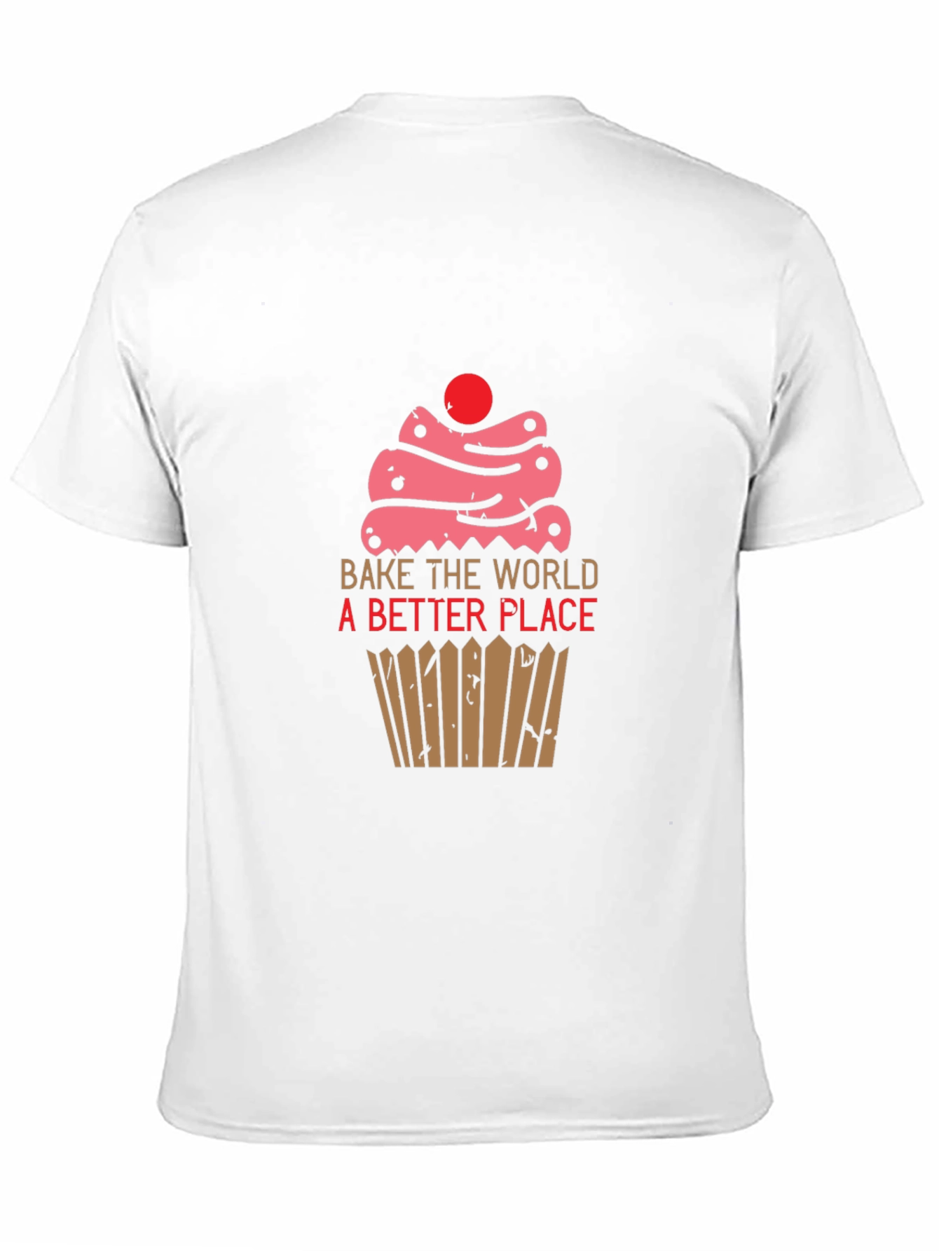 Bake the World Better T-Shirt -  Cupcake Design