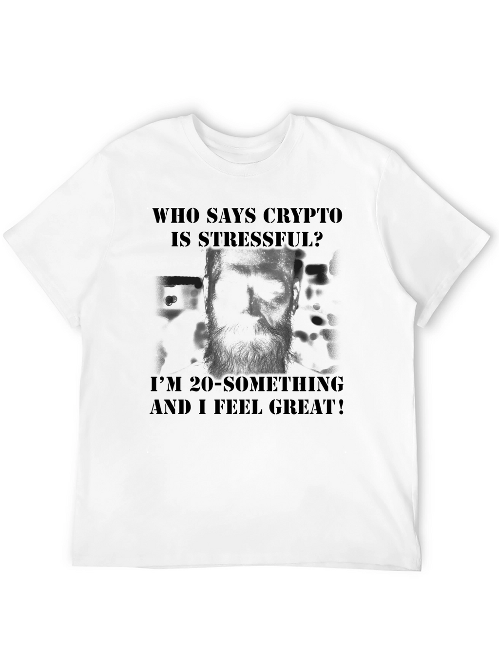 Crypto Stressful? T-Shirt - 20-Something & Great!