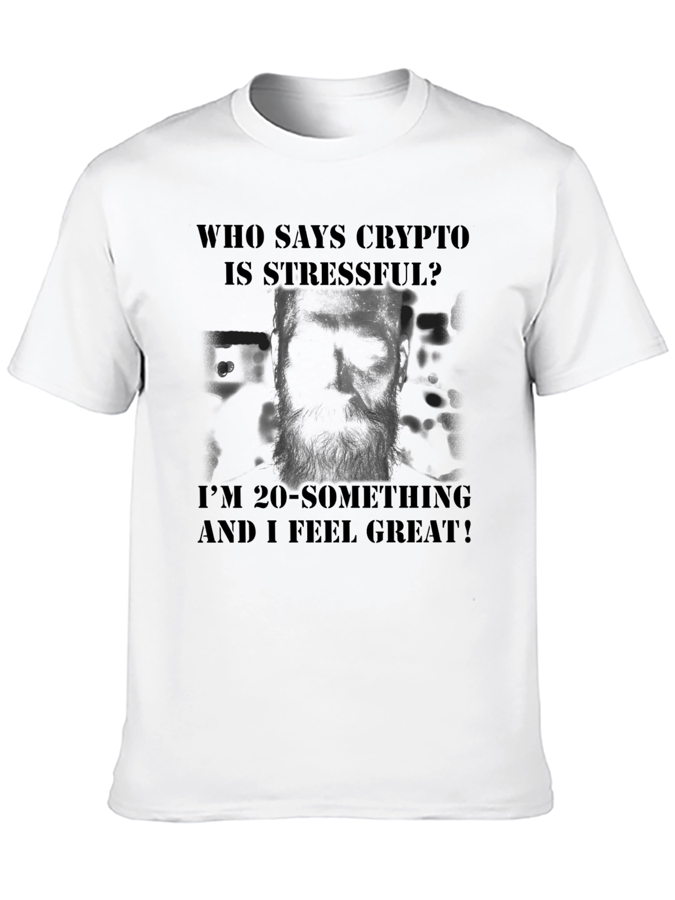 Crypto Stressful? T-Shirt - 20-Something & Great!