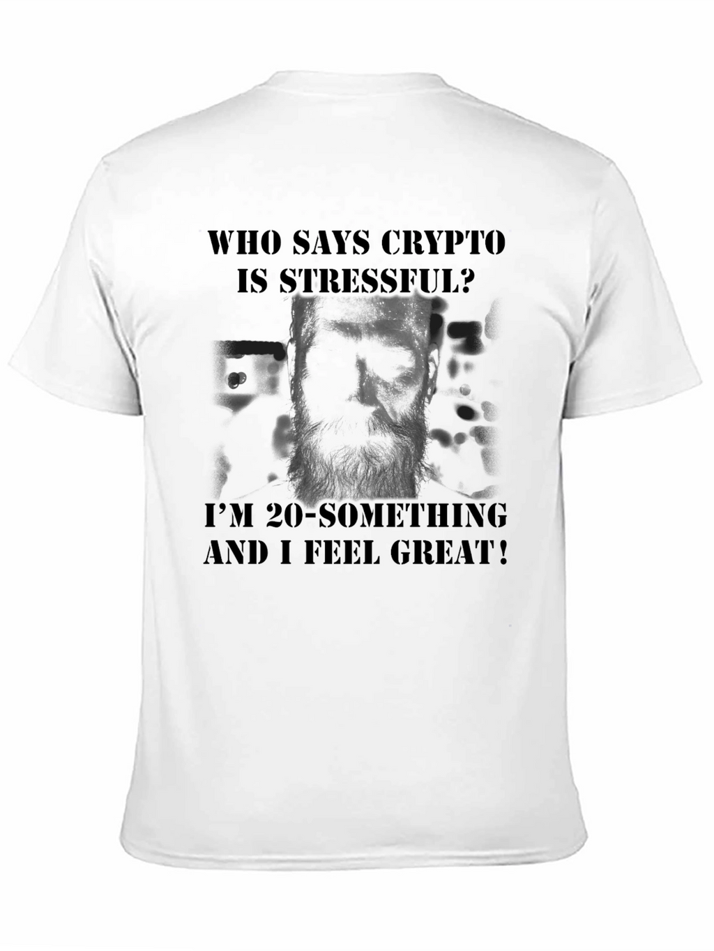 Crypto Stressful? T-Shirt - 20-Something & Great!