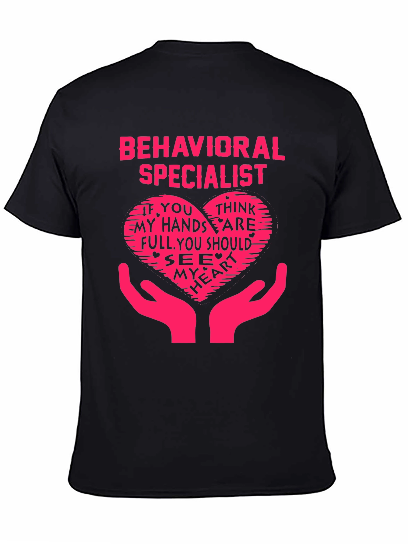 Behavioral Specialist Heart Hands T-Shirt - Novelty Graphic Tee